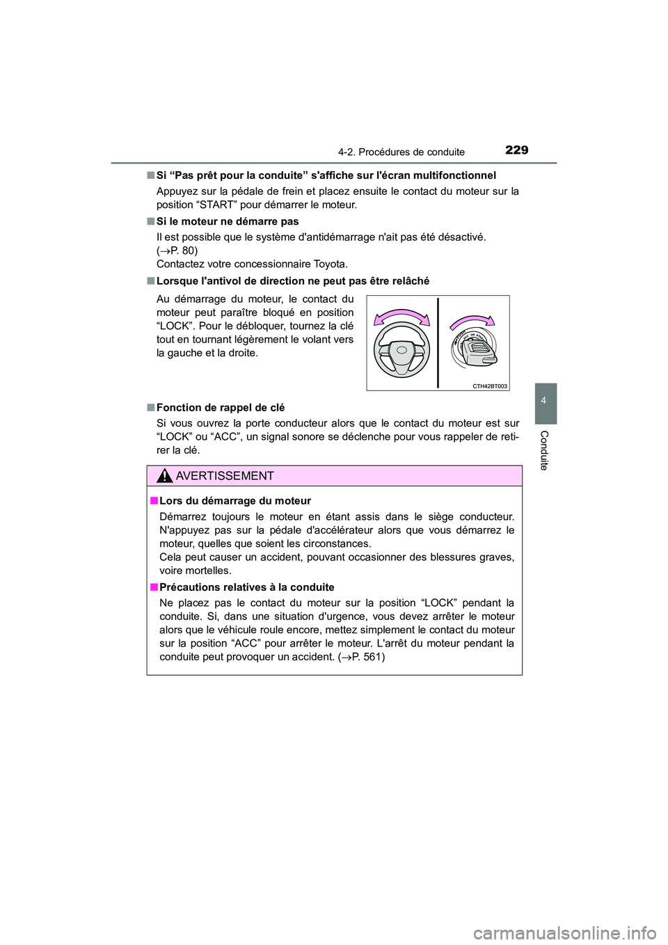 TOYOTA CAMRY 2018 Manuel du propriétaire (in French) 2294-2. Procédures de conduite
4
Conduite
CAMRY_D (OM33B95D)
■ Si “Pas prêt pour la conduite” saffiche sur lécran multifonctionnel
Appuyez sur la pédale de frein et placez ensuite le co TOYOTA CAMRY 2018 Manuel du propriétaire (in French) 2294-2. Procédures de conduite
4
Conduite
CAMRY_D (OM33B95D)
■ Si “Pas prêt pour la conduite” saffiche sur lécran multifonctionnel
Appuyez sur la pédale de frein et placez ensuite le co