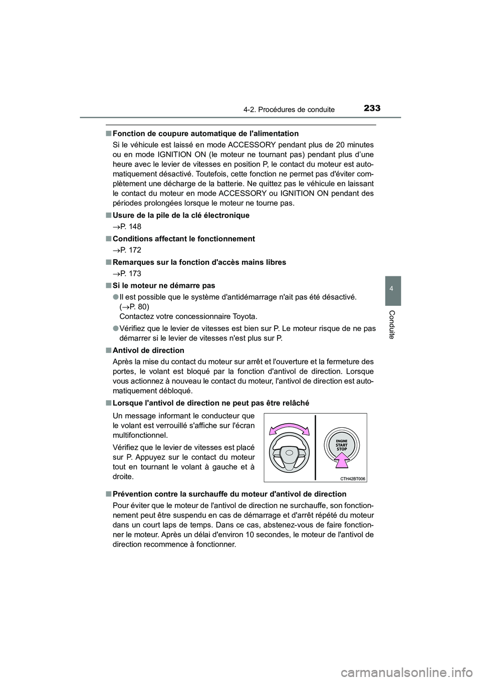 TOYOTA CAMRY 2018 Manuel du propriétaire (in French) 2334-2. Procédures de conduite
4
Conduite
CAMRY_D (OM33B95D)
■Fonction de coupure automatique de lalimentation
Si le véhicule est laissé en mode ACCESSORY pendant plus de 20 minutes
ou en mode TOYOTA CAMRY 2018 Manuel du propriétaire (in French) 2334-2. Procédures de conduite
4
Conduite
CAMRY_D (OM33B95D)
■Fonction de coupure automatique de lalimentation
Si le véhicule est laissé en mode ACCESSORY pendant plus de 20 minutes
ou en mode