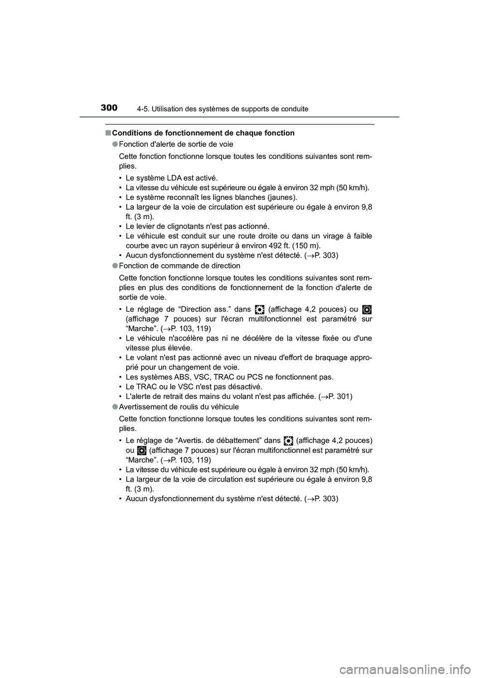 TOYOTA CAMRY 2018 Manuel du propriétaire (in French) 3004-5. Utilisation des systèmes de supports de conduite
CAMRY_D (OM33B95D)
■Conditions de fonctionnement de chaque fonction
●Fonction dalerte de sortie de voie
Cette fonction fonctionne lorsque TOYOTA CAMRY 2018 Manuel du propriétaire (in French) 3004-5. Utilisation des systèmes de supports de conduite
CAMRY_D (OM33B95D)
■Conditions de fonctionnement de chaque fonction
●Fonction dalerte de sortie de voie
Cette fonction fonctionne lorsque