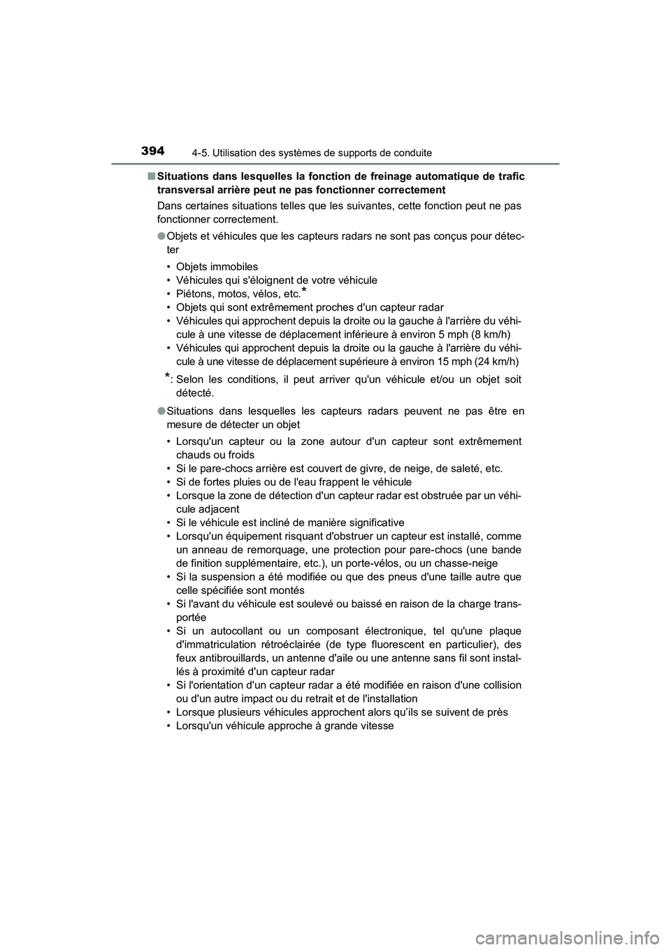 TOYOTA CAMRY 2018 Manuel du propriétaire (in French) 3944-5. Utilisation des systèmes de supports de conduite
CAMRY_D (OM33B95D)
■ Situations dans lesquelles la fonction de freinage automatique de trafic
transversal arrière peut ne pas fonctionner TOYOTA CAMRY 2018 Manuel du propriétaire (in French) 3944-5. Utilisation des systèmes de supports de conduite
CAMRY_D (OM33B95D)
■ Situations dans lesquelles la fonction de freinage automatique de trafic
transversal arrière peut ne pas fonctionner