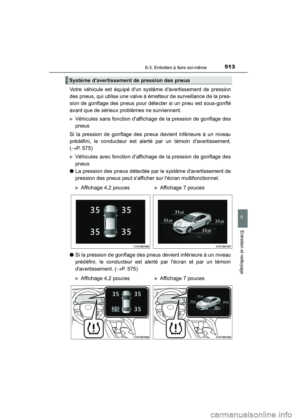 TOYOTA CAMRY 2018 Manuel du propriétaire (in French) 5136-3. Entretien à faire soi-même
6
Entretien et nettoyage
CAMRY_D (OM33B95D)
Votre véhicule est équipé dun système davertissement de pression
des pneus, qui utilise une valve à émetteur d TOYOTA CAMRY 2018 Manuel du propriétaire (in French) 5136-3. Entretien à faire soi-même
6
Entretien et nettoyage
CAMRY_D (OM33B95D)
Votre véhicule est équipé dun système davertissement de pression
des pneus, qui utilise une valve à émetteur d