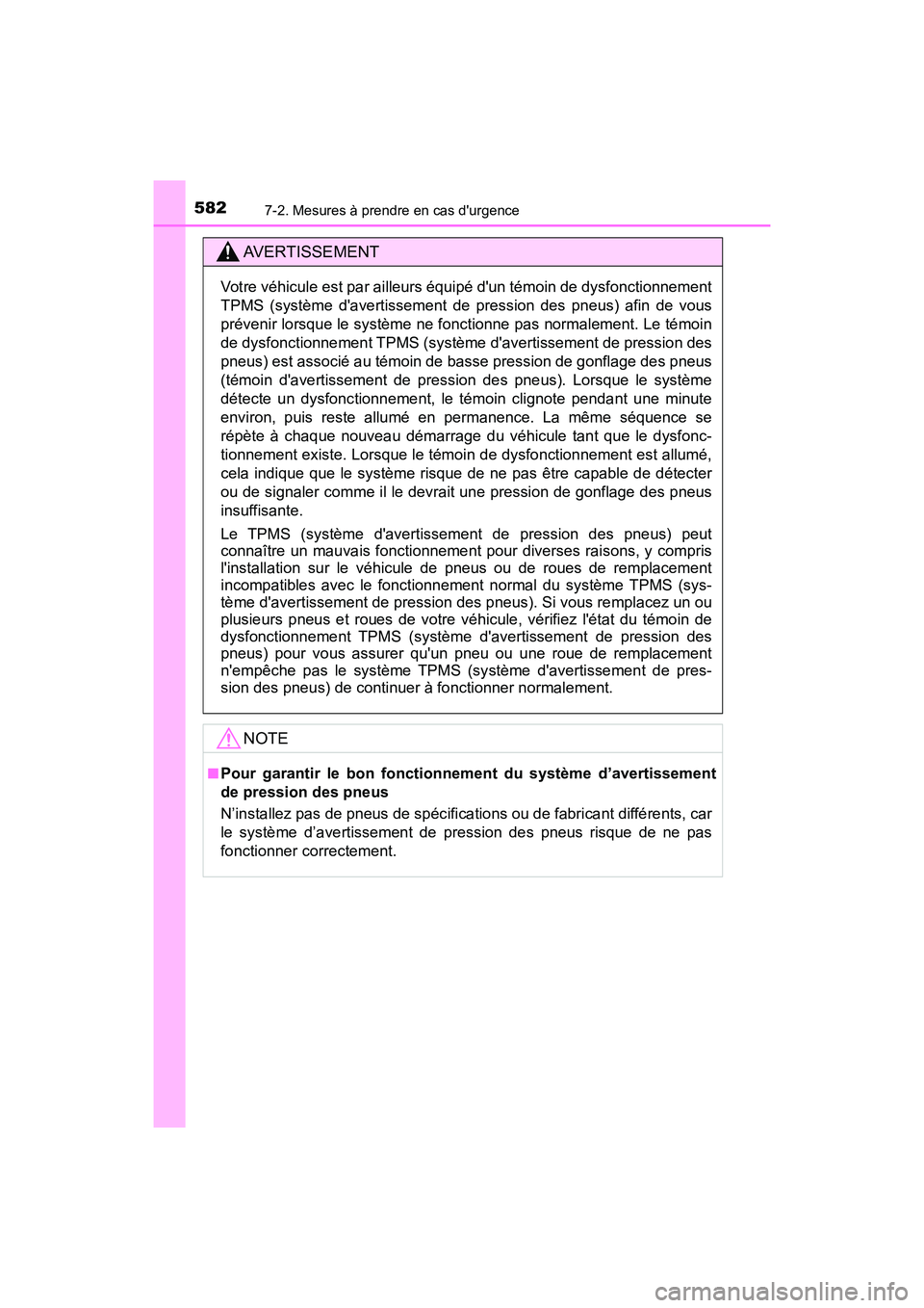 TOYOTA CAMRY 2018 Manuel du propriétaire (in French) 5827-2. Mesures à prendre en cas durgence
CAMRY_D (OM33B95D)
AVERTISSEMENT
Votre véhicule est par ailleurs équipé dun témoin de dysfonctionnement
TPMS (système davertissement de pression des TOYOTA CAMRY 2018 Manuel du propriétaire (in French) 5827-2. Mesures à prendre en cas durgence
CAMRY_D (OM33B95D)
AVERTISSEMENT
Votre véhicule est par ailleurs équipé dun témoin de dysfonctionnement
TPMS (système davertissement de pression des