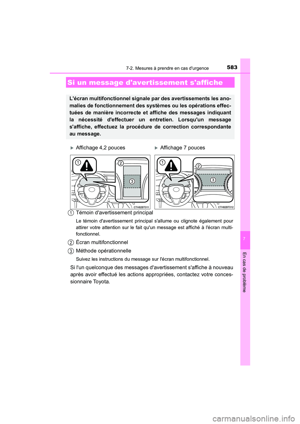 TOYOTA CAMRY 2018 Manuel du propriétaire (in French) 5837-2. Mesures à prendre en cas durgence
7
En cas de problème
CAMRY_D (OM33B95D)
Témoin davertissement principal
Le témoin davertissement principal sallume ou clignote également pour
attire TOYOTA CAMRY 2018 Manuel du propriétaire (in French) 5837-2. Mesures à prendre en cas durgence
7
En cas de problème
CAMRY_D (OM33B95D)
Témoin davertissement principal
Le témoin davertissement principal sallume ou clignote également pour
attire