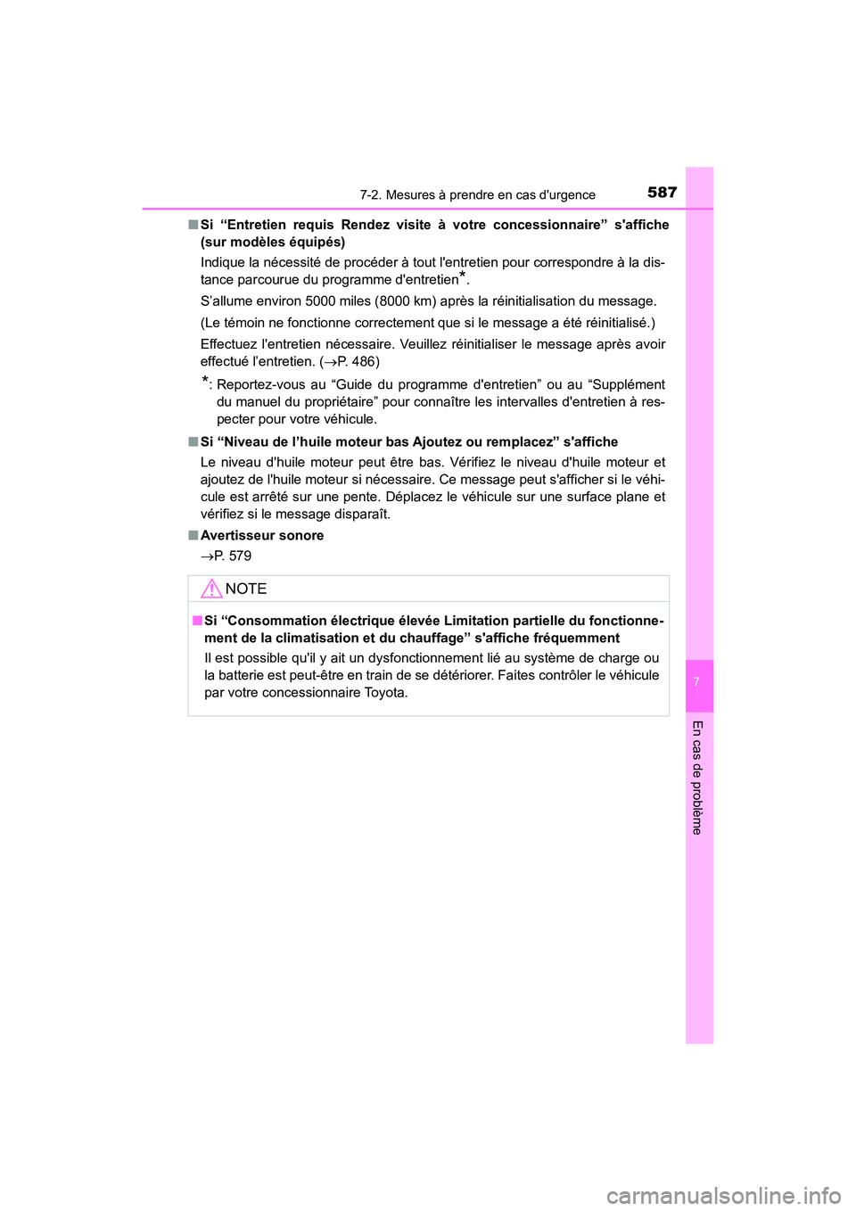 TOYOTA CAMRY 2018 Manuel du propriétaire (in French) 5877-2. Mesures à prendre en cas durgence
7
En cas de problème
CAMRY_D (OM33B95D)
■ Si “Entretien requis Rendez visite à votre concessionnaire” saffiche
(sur modèles équipés)
Indique TOYOTA CAMRY 2018 Manuel du propriétaire (in French) 5877-2. Mesures à prendre en cas durgence
7
En cas de problème
CAMRY_D (OM33B95D)
■ Si “Entretien requis Rendez visite à votre concessionnaire” saffiche
(sur modèles équipés)
Indique