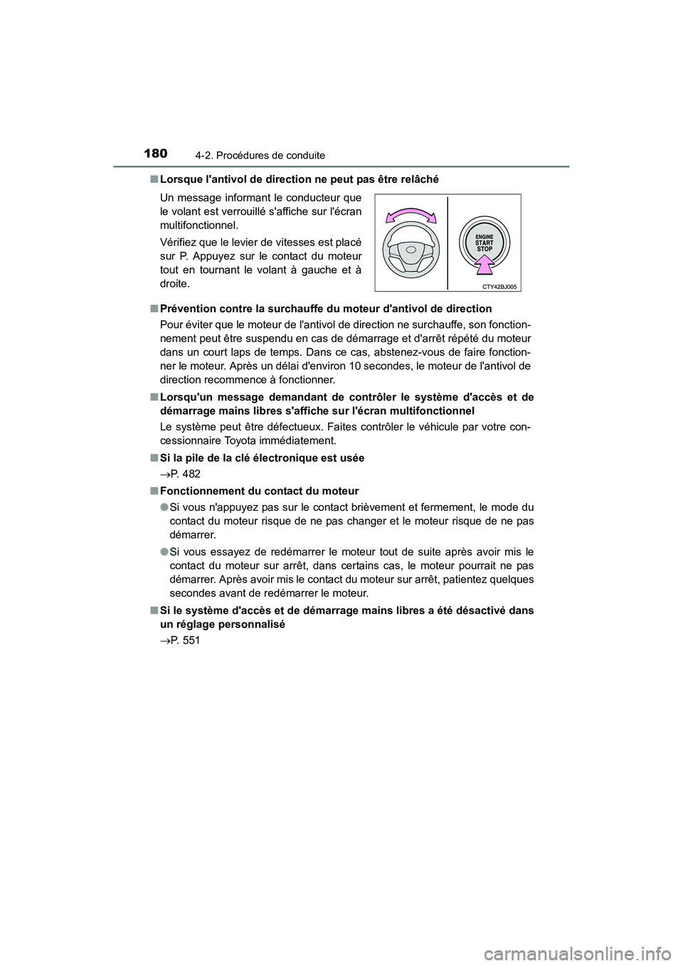 TOYOTA CAMRY 2017 Manuel du propriétaire (in French) 1804-2. Procédures de conduite
CAMRY_D (OM33C64D)■
Lorsque lantivol de direction ne peut pas être relâché
■ Prévention contre la surchauffe du moteur dantivol de direction
Pour éviter que TOYOTA CAMRY 2017 Manuel du propriétaire (in French) 1804-2. Procédures de conduite
CAMRY_D (OM33C64D)■
Lorsque lantivol de direction ne peut pas être relâché
■ Prévention contre la surchauffe du moteur dantivol de direction
Pour éviter que