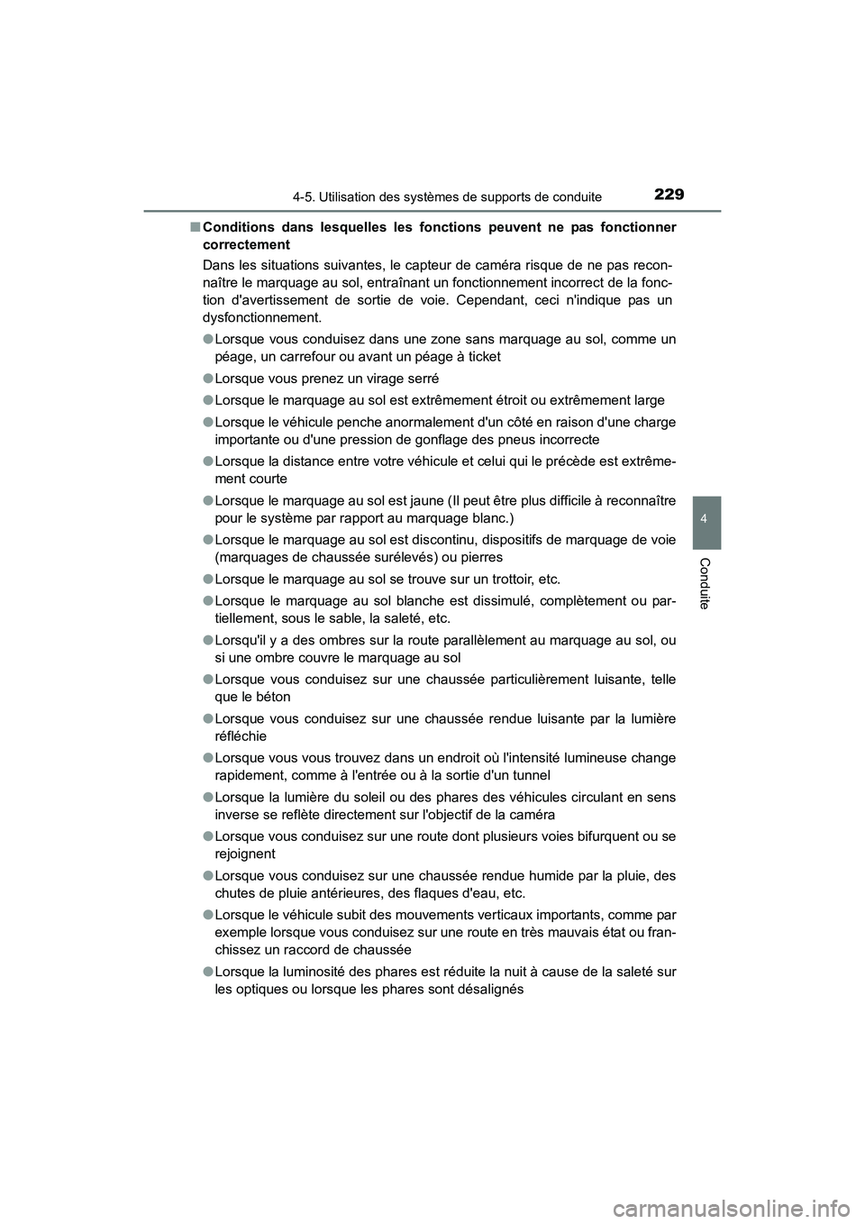 TOYOTA CAMRY 2017 Manuel du propriétaire (in French) 2294-5. Utilisation des systèmes de supports de conduite
4
Conduite
CAMRY_D (OM33C64D)■
Conditions dans lesquelles les fonctions peuvent ne pas fonctionner
correctement
Dans les situations suivante TOYOTA CAMRY 2017 Manuel du propriétaire (in French) 2294-5. Utilisation des systèmes de supports de conduite
4
Conduite
CAMRY_D (OM33C64D)■
Conditions dans lesquelles les fonctions peuvent ne pas fonctionner
correctement
Dans les situations suivante