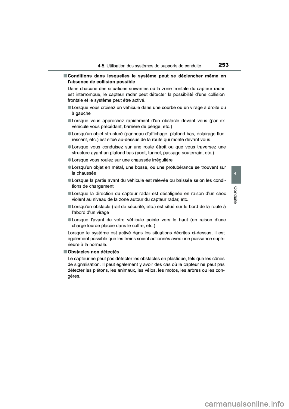 TOYOTA CAMRY 2017 Manuel du propriétaire (in French) 2534-5. Utilisation des systèmes de supports de conduite
4
Conduite
CAMRY_D (OM33C64D)■
Conditions dans lesquelles le syst ème peut se déclencher même en
labsence de collision possible
Dans cha TOYOTA CAMRY 2017 Manuel du propriétaire (in French) 2534-5. Utilisation des systèmes de supports de conduite
4
Conduite
CAMRY_D (OM33C64D)■
Conditions dans lesquelles le syst ème peut se déclencher même en
labsence de collision possible
Dans cha