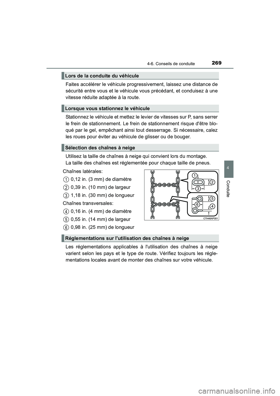 TOYOTA CAMRY 2017 Manuel du propriétaire (in French) 2694-6. Conseils de conduite
4
Conduite
CAMRY_D (OM33C64D)
Faites accélérer le véhicule progressivement, laissez une distance de
sécurité entre vous et le véhicule vous précédant, et conduisez TOYOTA CAMRY 2017 Manuel du propriétaire (in French) 2694-6. Conseils de conduite
4
Conduite
CAMRY_D (OM33C64D)
Faites accélérer le véhicule progressivement, laissez une distance de
sécurité entre vous et le véhicule vous précédant, et conduisez