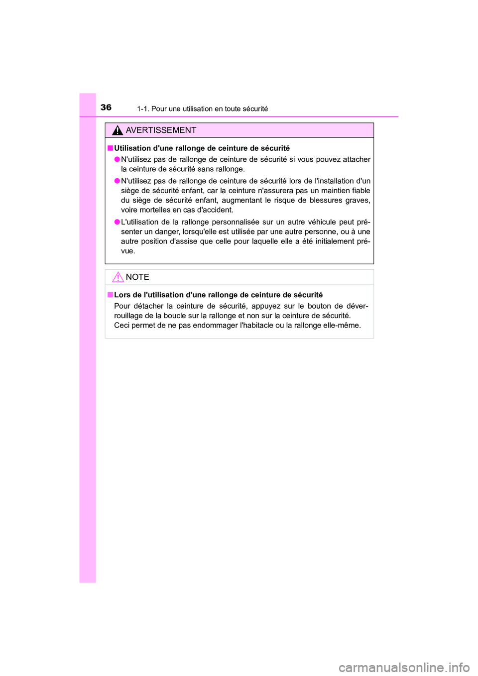 TOYOTA CAMRY 2017 Manuel du propriétaire (in French) 361-1. Pour une utilisation en toute sécurité
CAMRY_D (OM33C64D)
AVERTISSEMENT
■Utilisation dune rallonge de ceinture de sécurité
●Nutilisez pas de rallonge de ceinture de sécurité si vous TOYOTA CAMRY 2017 Manuel du propriétaire (in French) 361-1. Pour une utilisation en toute sécurité
CAMRY_D (OM33C64D)
AVERTISSEMENT
■Utilisation dune rallonge de ceinture de sécurité
●Nutilisez pas de rallonge de ceinture de sécurité si vous