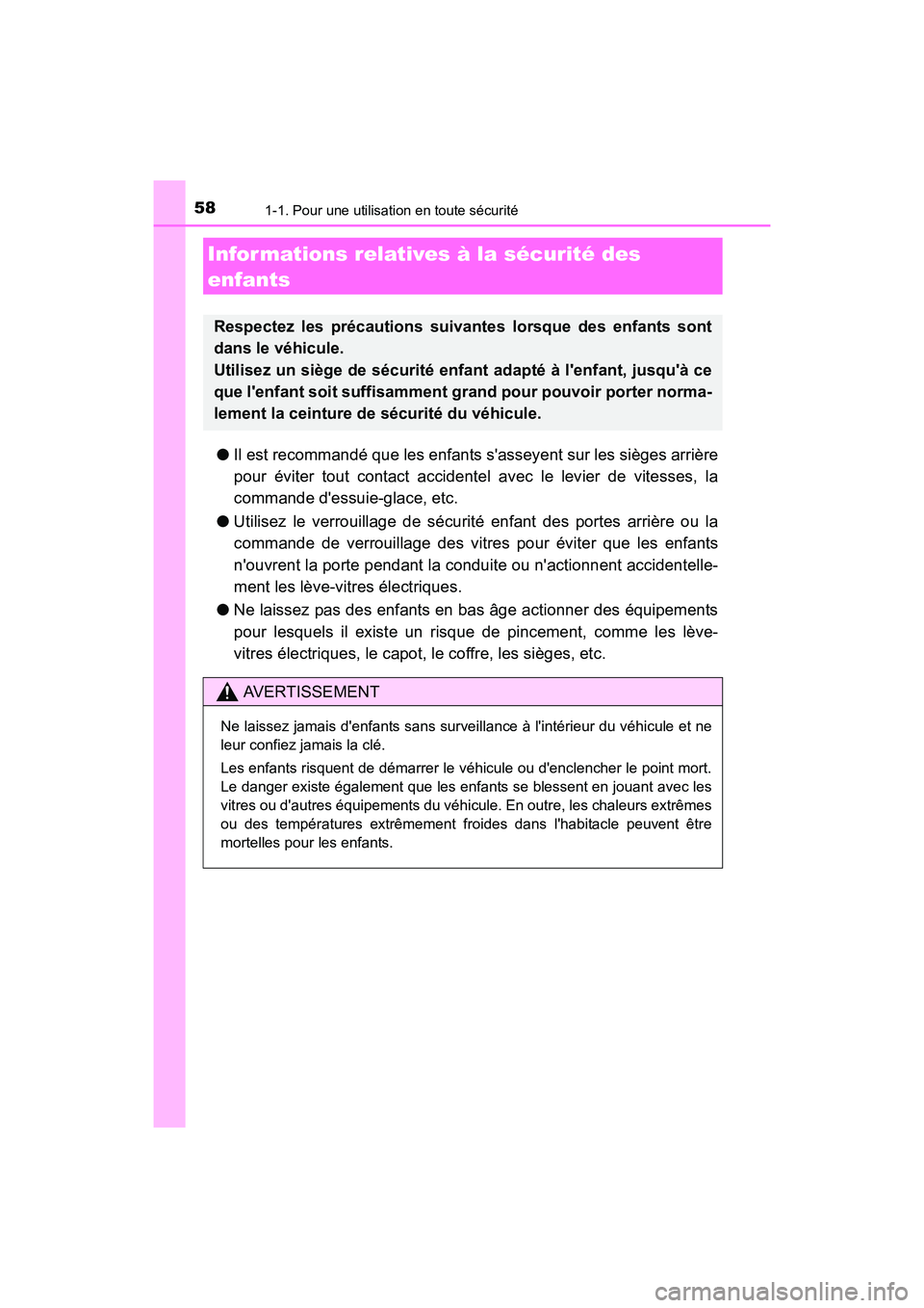 TOYOTA CAMRY 2017 Manuel du propriétaire (in French) 581-1. Pour une utilisation en toute sécurité
CAMRY_D (OM33C64D)
●Il est recommandé que les enfants sasseyent sur les sièges arrière
pour éviter tout contact accidentel avec le levier de vite TOYOTA CAMRY 2017 Manuel du propriétaire (in French) 581-1. Pour une utilisation en toute sécurité
CAMRY_D (OM33C64D)
●Il est recommandé que les enfants sasseyent sur les sièges arrière
pour éviter tout contact accidentel avec le levier de vite