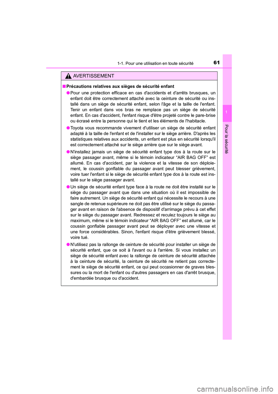 TOYOTA CAMRY 2017 Manuel du propriétaire (in French) 611-1. Pour une utilisation en toute sécurité
1
Pour la sécurité
CAMRY_D (OM33C64D)
AVERTISSEMENT
■Précautions relatives aux sièges de sécurité enfant
●Pour une protection efficace en cas TOYOTA CAMRY 2017 Manuel du propriétaire (in French) 611-1. Pour une utilisation en toute sécurité
1
Pour la sécurité
CAMRY_D (OM33C64D)
AVERTISSEMENT
■Précautions relatives aux sièges de sécurité enfant
●Pour une protection efficace en cas
