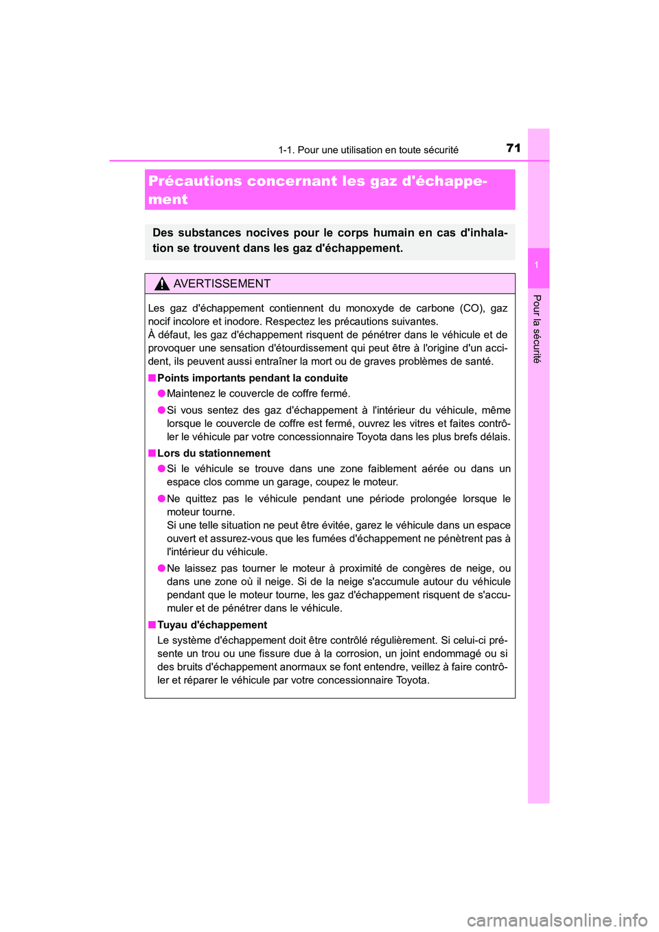 TOYOTA CAMRY 2017 Manuel du propriétaire (in French) 711-1. Pour une utilisation en toute sécurité
1
Pour la sécurité
CAMRY_D (OM33C64D)
Précautions concernant les gaz déchappe-
ment
Des substances nocives pour le corps humain en cas dinhala-
ti TOYOTA CAMRY 2017 Manuel du propriétaire (in French) 711-1. Pour une utilisation en toute sécurité
1
Pour la sécurité
CAMRY_D (OM33C64D)
Précautions concernant les gaz déchappe-
ment
Des substances nocives pour le corps humain en cas dinhala-
ti