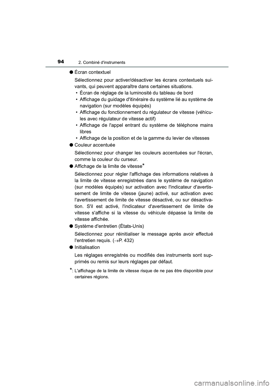 TOYOTA CAMRY 2017 Manuel du propriétaire (in French) 942. Combiné dinstruments
CAMRY_D (OM33C64D)
●Écran contextuel
Sélectionnez pour activer/désactiver les écrans contextuels sui-
vants, qui peuvent apparaître dans certaines situations.
• É TOYOTA CAMRY 2017 Manuel du propriétaire (in French) 942. Combiné dinstruments
CAMRY_D (OM33C64D)
●Écran contextuel
Sélectionnez pour activer/désactiver les écrans contextuels sui-
vants, qui peuvent apparaître dans certaines situations.
• É