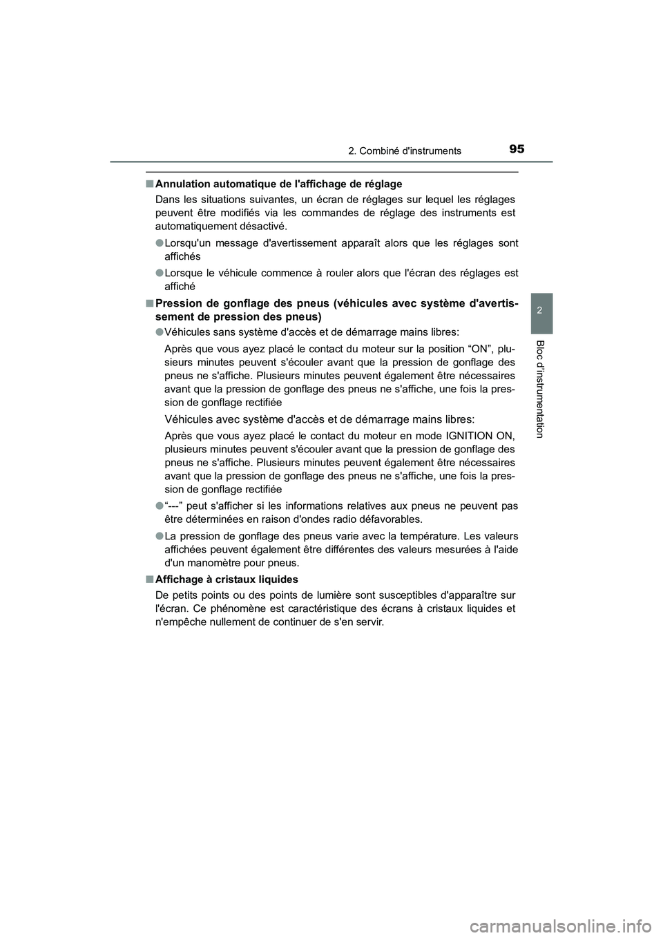 TOYOTA CAMRY 2017 Manuel du propriétaire (in French) 952. Combiné dinstruments
2
Bloc d’instrumentation
CAMRY_D (OM33C64D)
■Annulation automatique de laffichage de réglage
Dans les situations suivantes, un écran de réglages sur lequel les rég TOYOTA CAMRY 2017 Manuel du propriétaire (in French) 952. Combiné dinstruments
2
Bloc d’instrumentation
CAMRY_D (OM33C64D)
■Annulation automatique de laffichage de réglage
Dans les situations suivantes, un écran de réglages sur lequel les rég