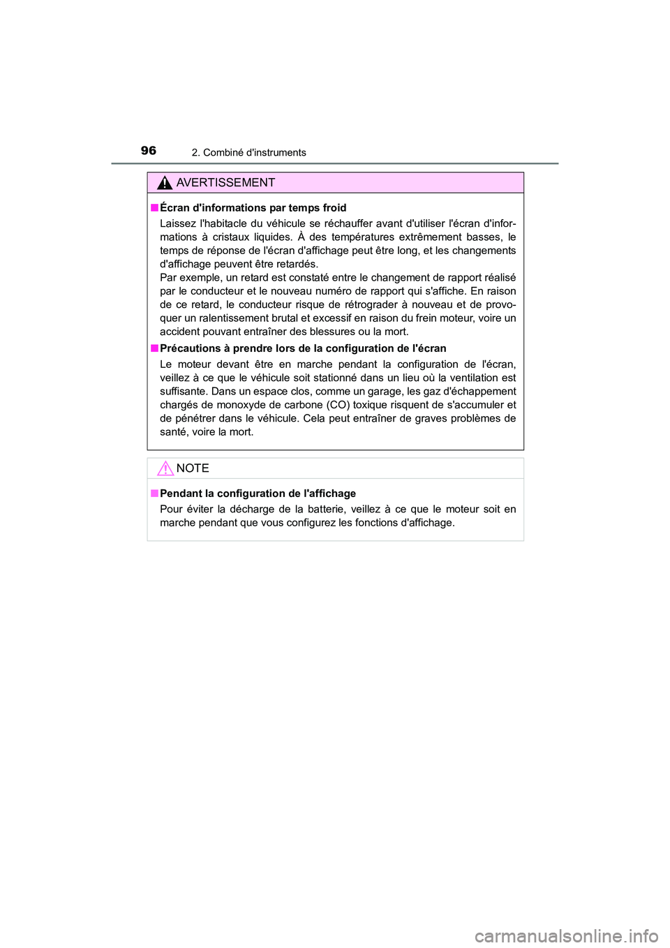 TOYOTA CAMRY 2017 Manuel du propriétaire (in French) 962. Combiné dinstruments
CAMRY_D (OM33C64D)
AVERTISSEMENT
■Écran dinformations par temps froid
Laissez lhabitacle du véhicule se réchauffer avant dutiliser lécran dinfor-
mations à cris TOYOTA CAMRY 2017 Manuel du propriétaire (in French) 962. Combiné dinstruments
CAMRY_D (OM33C64D)
AVERTISSEMENT
■Écran dinformations par temps froid
Laissez lhabitacle du véhicule se réchauffer avant dutiliser lécran dinfor-
mations à cris