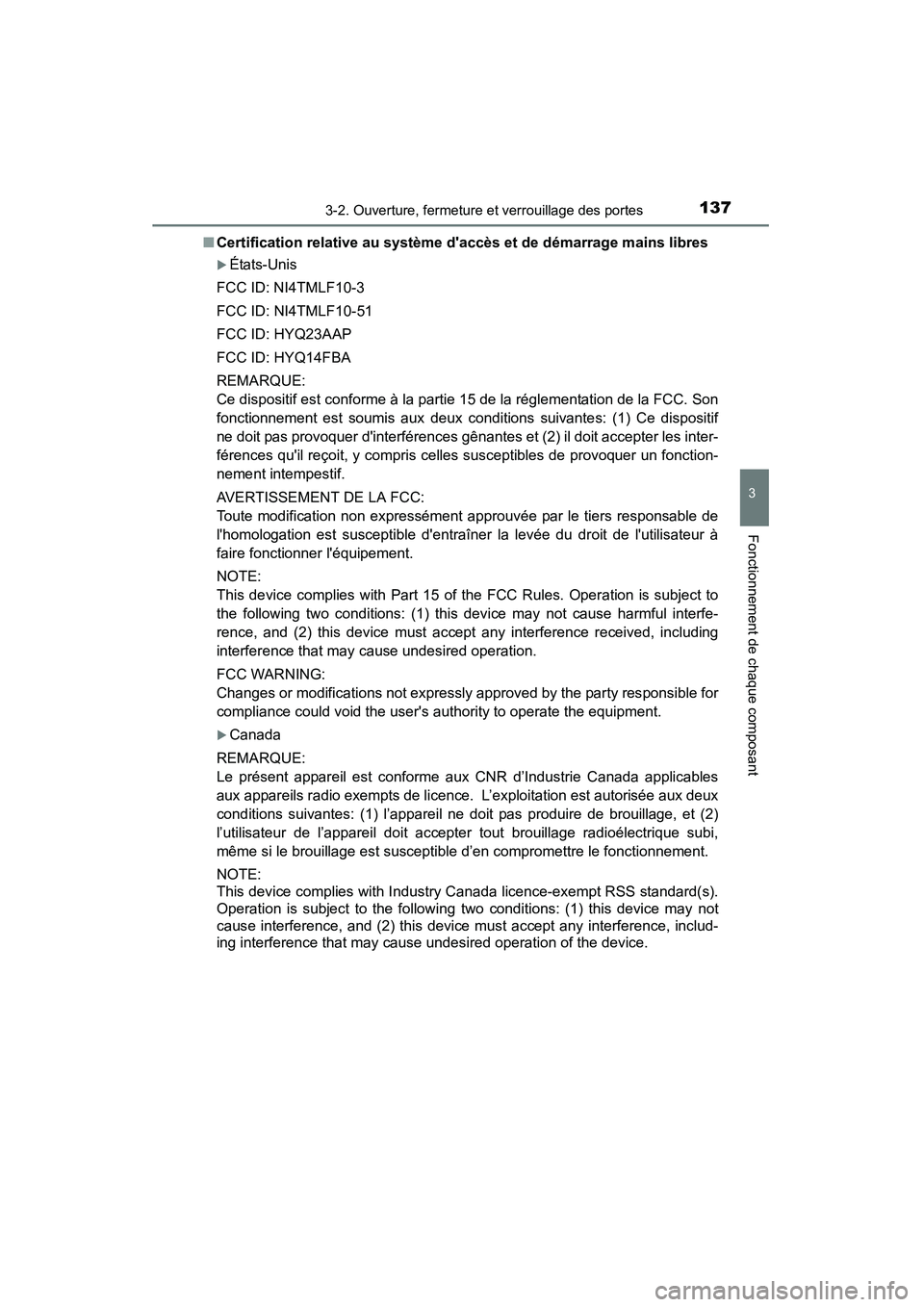 TOYOTA CAMRY 2015  Manuel du propriétaire (in French) 1373-2. Ouverture, fermeture et verrouillage des portes
3
Fonctionnement de chaque composant
CAMRY_D (OM33A86D)■
Certification relative au système d accès et de démarrage mains libres
�XÉtats-U
