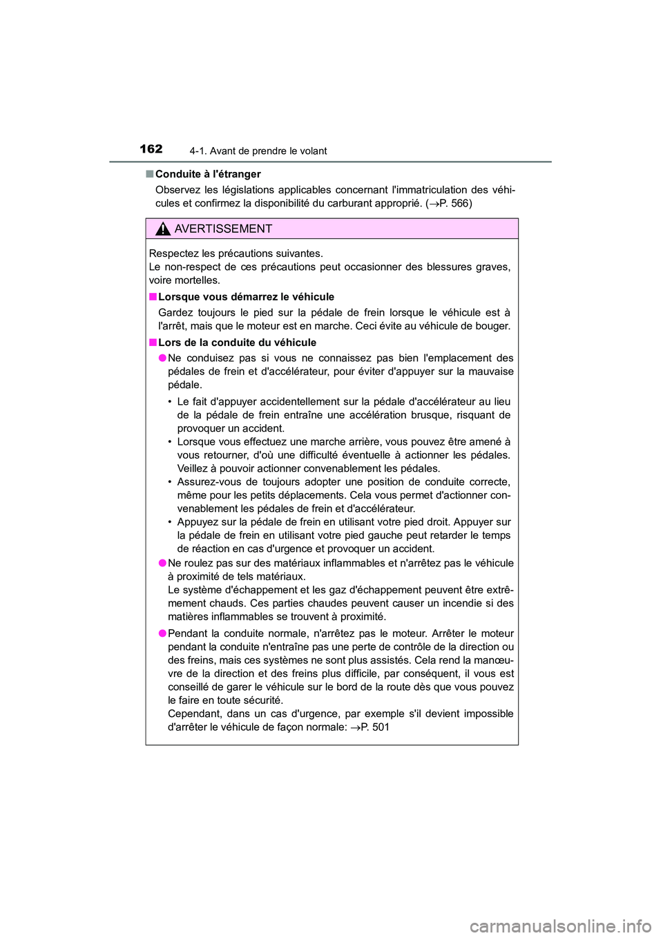 TOYOTA CAMRY 2015 Manuel du propriétaire (in French) 1624-1. Avant de prendre le volant
CAMRY_D (OM33A86D)■
Conduite à létranger
Observez les législations applicables concernant limmatriculation des véhi-
cules et confirmez la disponibilité du TOYOTA CAMRY 2015 Manuel du propriétaire (in French) 1624-1. Avant de prendre le volant
CAMRY_D (OM33A86D)■
Conduite à létranger
Observez les législations applicables concernant limmatriculation des véhi-
cules et confirmez la disponibilité du