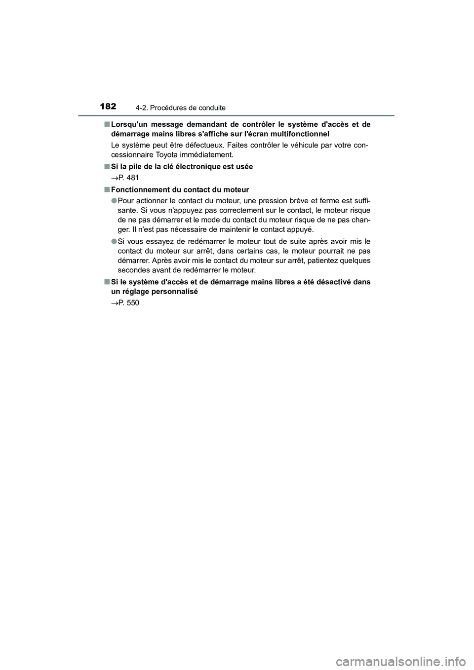 TOYOTA CAMRY 2015 Manuel du propriétaire (in French) 1824-2. Procédures de conduite
CAMRY_D (OM33A86D)■
Lorsquun message demandant de contrôler le système daccès et de
démarrage mains libres saffich e sur lécran multifonctionnel
Le système TOYOTA CAMRY 2015 Manuel du propriétaire (in French) 1824-2. Procédures de conduite
CAMRY_D (OM33A86D)■
Lorsquun message demandant de contrôler le système daccès et de
démarrage mains libres saffich e sur lécran multifonctionnel
Le système