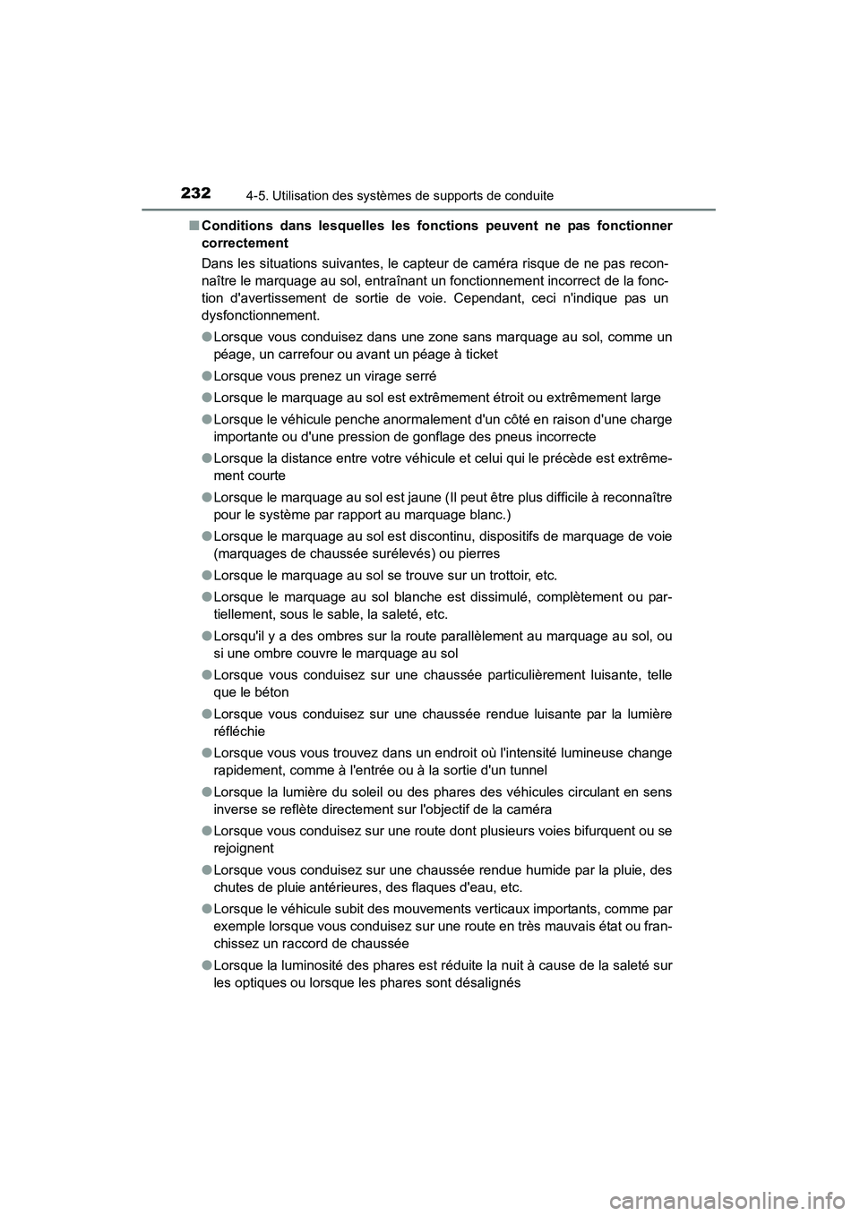 TOYOTA CAMRY 2015 Manuel du propriétaire (in French) 2324-5. Utilisation des systèmes de supports de conduite
CAMRY_D (OM33A86D)■
Conditions dans lesquelles les fonctions peuvent ne pas fonctionner
correctement
Dans les situations suivantes, le capte TOYOTA CAMRY 2015 Manuel du propriétaire (in French) 2324-5. Utilisation des systèmes de supports de conduite
CAMRY_D (OM33A86D)■
Conditions dans lesquelles les fonctions peuvent ne pas fonctionner
correctement
Dans les situations suivantes, le capte