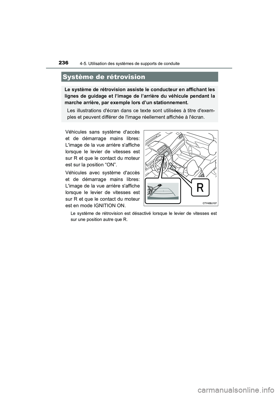 TOYOTA CAMRY 2015 Manuel du propriétaire (in French) 2364-5. Utilisation des systèmes de supports de conduite
CAMRY_D (OM33A86D)
Véhicules sans système daccès
et de démarrage mains libres:
Limage de la vue arrière saffiche
lorsque le levier de TOYOTA CAMRY 2015 Manuel du propriétaire (in French) 2364-5. Utilisation des systèmes de supports de conduite
CAMRY_D (OM33A86D)
Véhicules sans système daccès
et de démarrage mains libres:
Limage de la vue arrière saffiche
lorsque le levier de