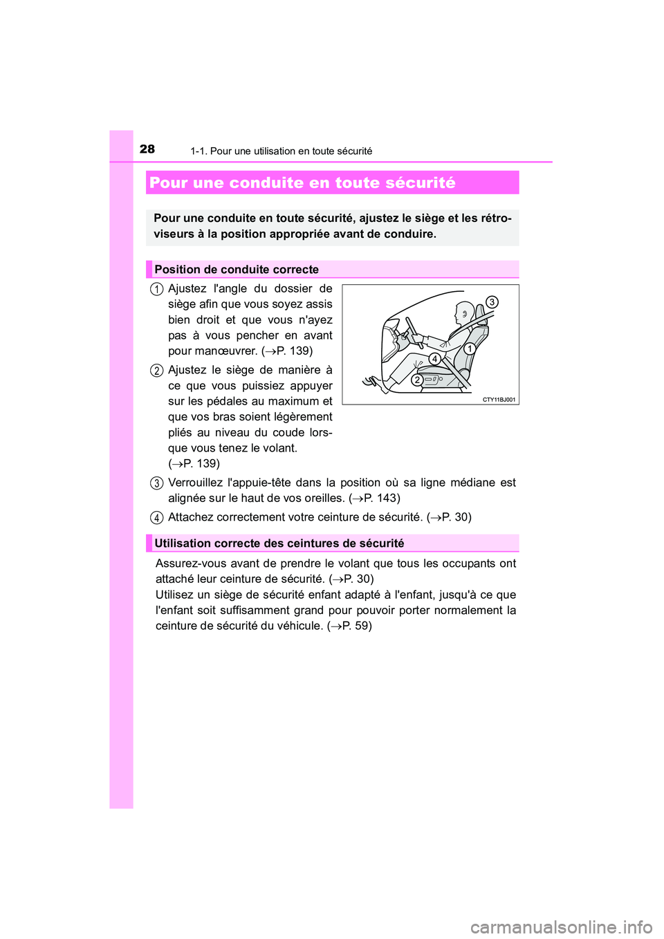 TOYOTA CAMRY 2015 Manuel du propriétaire (in French) 281-1. Pour une utilisation en toute sécurité
CAMRY_D (OM33A86D)
Ajustez langle du dossier de
siège afin que vous soyez assis
bien droit et que vous nayez
pas à vous pencher en avant
pour manœu TOYOTA CAMRY 2015 Manuel du propriétaire (in French) 281-1. Pour une utilisation en toute sécurité
CAMRY_D (OM33A86D)
Ajustez langle du dossier de
siège afin que vous soyez assis
bien droit et que vous nayez
pas à vous pencher en avant
pour manœu