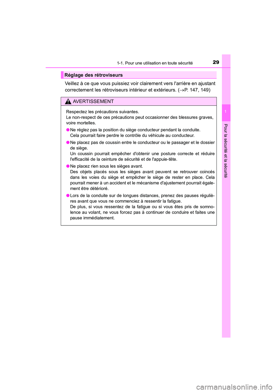 TOYOTA CAMRY 2015  Manuel du propriétaire (in French) 291-1. Pour une utilisation en toute sécurité
1
Pour la sécurité et la sécurité
CAMRY_D (OM33A86D)
Veillez à ce que vous puissiez voir clairement vers larrière en ajustant
correctement les r