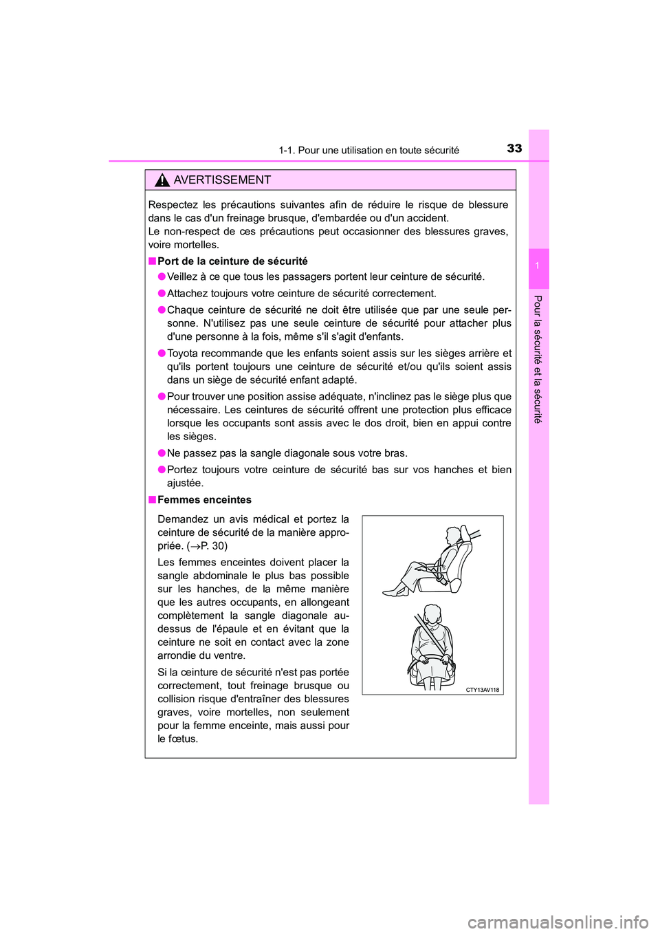 TOYOTA CAMRY 2015  Manuel du propriétaire (in French) 331-1. Pour une utilisation en toute sécurité
1
Pour la sécurité et la sécurité
CAMRY_D (OM33A86D)
AVERTISSEMENT
Respectez les précautions suivantes afin de réduire le risque de blessure
dans 