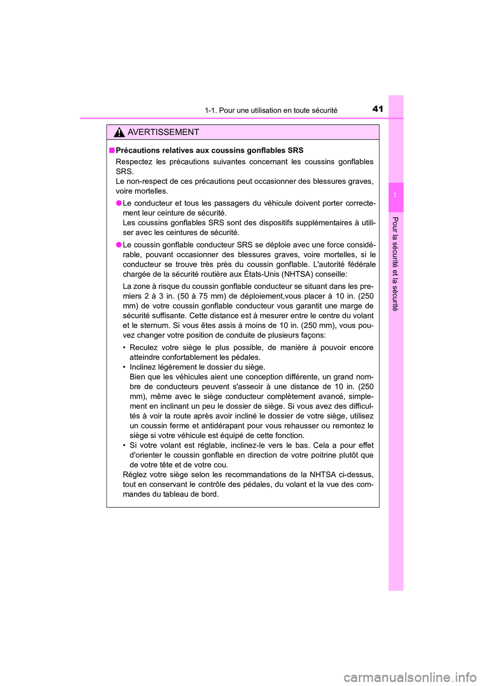 TOYOTA CAMRY 2015 Manuel du propriétaire (in French) 411-1. Pour une utilisation en toute sécurité
1
Pour la sécurité et la sécurité
CAMRY_D (OM33A86D)
AVERTISSEMENT
■Précautions relatives aux coussins gonflables SRS
Respectez les précautions TOYOTA CAMRY 2015 Manuel du propriétaire (in French) 411-1. Pour une utilisation en toute sécurité
1
Pour la sécurité et la sécurité
CAMRY_D (OM33A86D)
AVERTISSEMENT
■Précautions relatives aux coussins gonflables SRS
Respectez les précautions