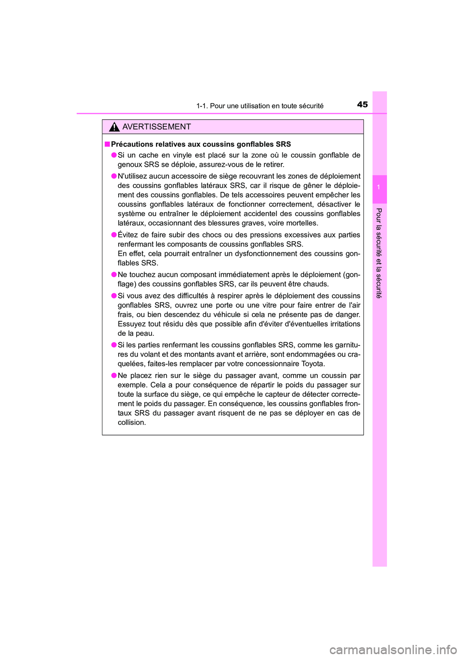 TOYOTA CAMRY 2015 Manuel du propriétaire (in French) 451-1. Pour une utilisation en toute sécurité
1
Pour la sécurité et la sécurité
CAMRY_D (OM33A86D)
AVERTISSEMENT
■Précautions relatives aux coussins gonflables SRS
●Si un cache en vinyle es TOYOTA CAMRY 2015 Manuel du propriétaire (in French) 451-1. Pour une utilisation en toute sécurité
1
Pour la sécurité et la sécurité
CAMRY_D (OM33A86D)
AVERTISSEMENT
■Précautions relatives aux coussins gonflables SRS
●Si un cache en vinyle es
