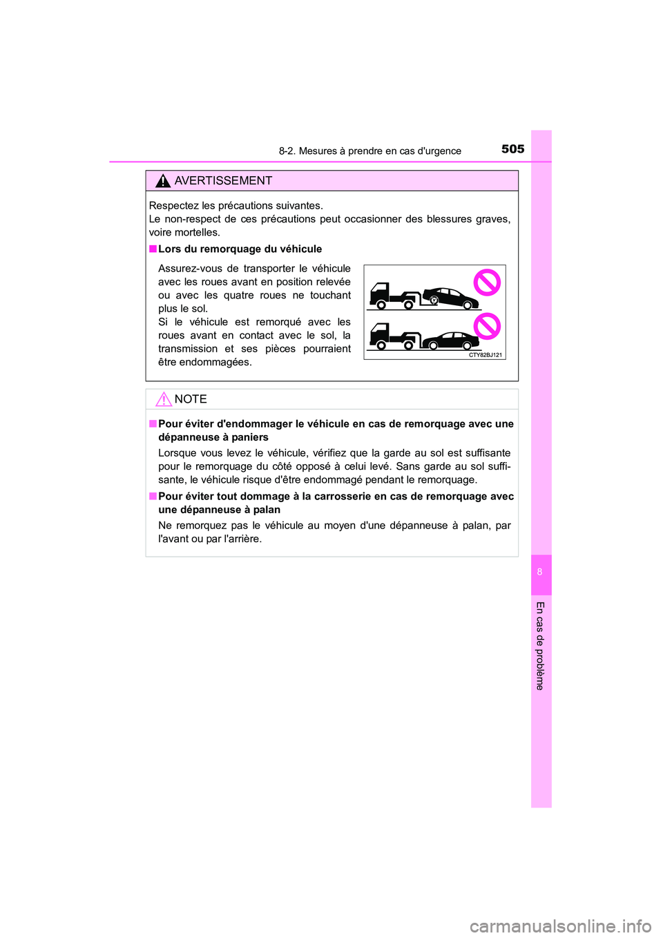 TOYOTA CAMRY 2015 Manuel du propriétaire (in French) 5058-2. Mesures à prendre en cas durgence
8
En cas de problème
CAMRY_D (OM33A86D)
AVERTISSEMENT
Respectez les précautions suivantes.
Le non-respect de ces précautions peut occasionner des blessu TOYOTA CAMRY 2015 Manuel du propriétaire (in French) 5058-2. Mesures à prendre en cas durgence
8
En cas de problème
CAMRY_D (OM33A86D)
AVERTISSEMENT
Respectez les précautions suivantes.
Le non-respect de ces précautions peut occasionner des blessu