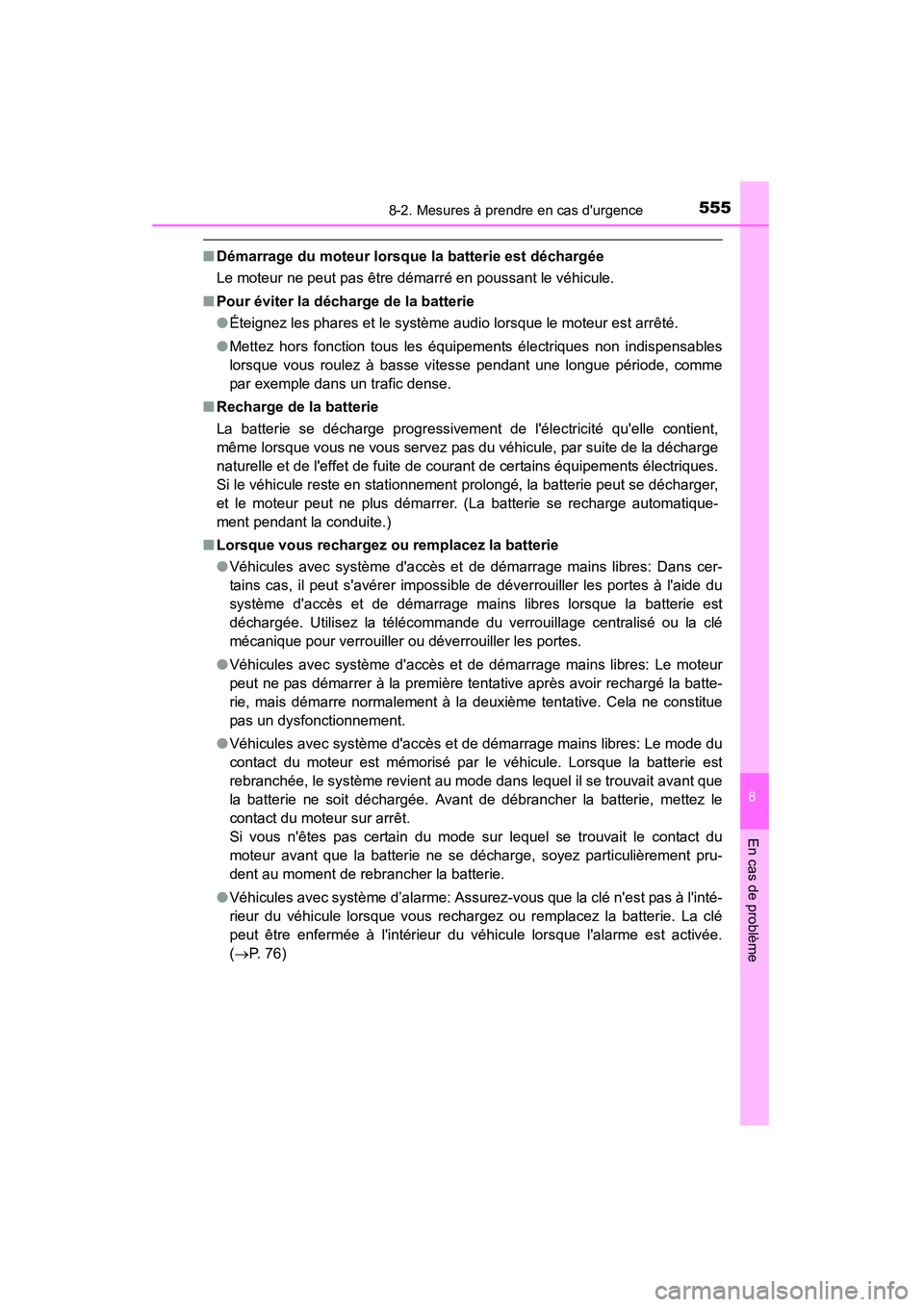 TOYOTA CAMRY 2015 Manuel du propriétaire (in French) 5558-2. Mesures à prendre en cas durgence
8
En cas de problème
CAMRY_D (OM33A86D)
■Démarrage du moteur lorsque la batterie est déchargée
Le moteur ne peut pas être démarré en poussant le v TOYOTA CAMRY 2015 Manuel du propriétaire (in French) 5558-2. Mesures à prendre en cas durgence
8
En cas de problème
CAMRY_D (OM33A86D)
■Démarrage du moteur lorsque la batterie est déchargée
Le moteur ne peut pas être démarré en poussant le v