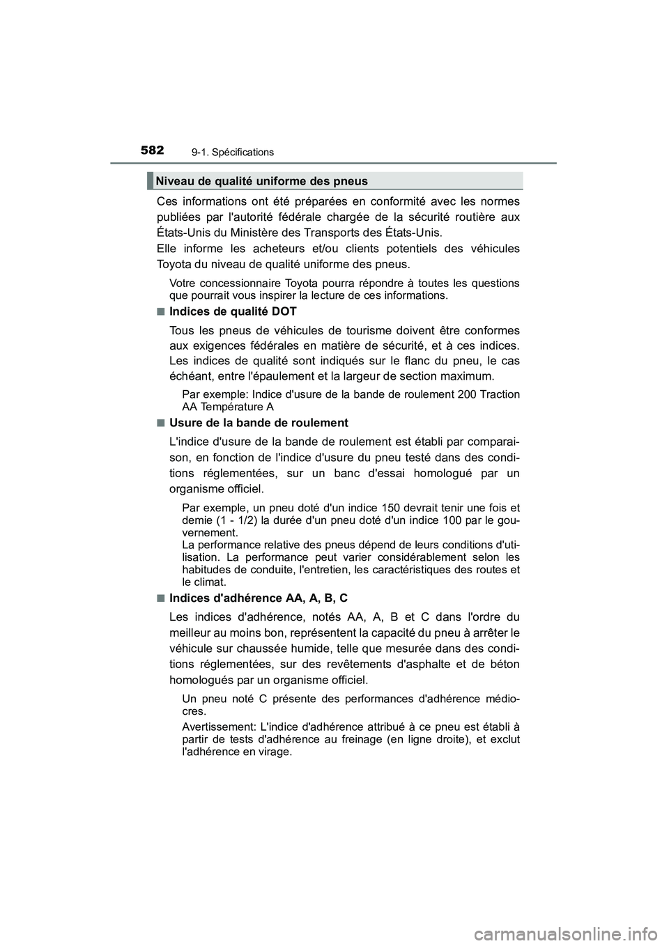 TOYOTA CAMRY 2015 Manuel du propriétaire (in French) 5829-1. Spécifications
CAMRY_D (OM33A86D)
Ces informations ont été préparées en conformité avec les normes
publiées par lautorité fédérale chargée de la sécurité routière aux
États-Uni TOYOTA CAMRY 2015 Manuel du propriétaire (in French) 5829-1. Spécifications
CAMRY_D (OM33A86D)
Ces informations ont été préparées en conformité avec les normes
publiées par lautorité fédérale chargée de la sécurité routière aux
États-Uni