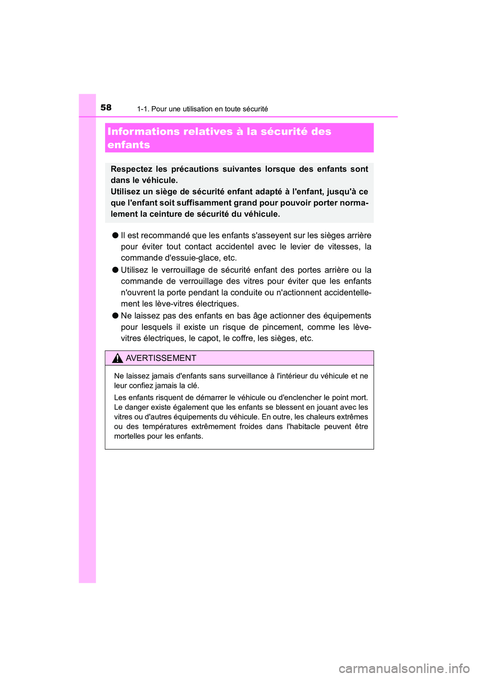 TOYOTA CAMRY 2015 Manuel du propriétaire (in French) 581-1. Pour une utilisation en toute sécurité
CAMRY_D (OM33A86D)
●Il est recommandé que les enfants sasseyent sur les sièges arrière
pour éviter tout contact accidentel avec le levier de vite TOYOTA CAMRY 2015 Manuel du propriétaire (in French) 581-1. Pour une utilisation en toute sécurité
CAMRY_D (OM33A86D)
●Il est recommandé que les enfants sasseyent sur les sièges arrière
pour éviter tout contact accidentel avec le levier de vite