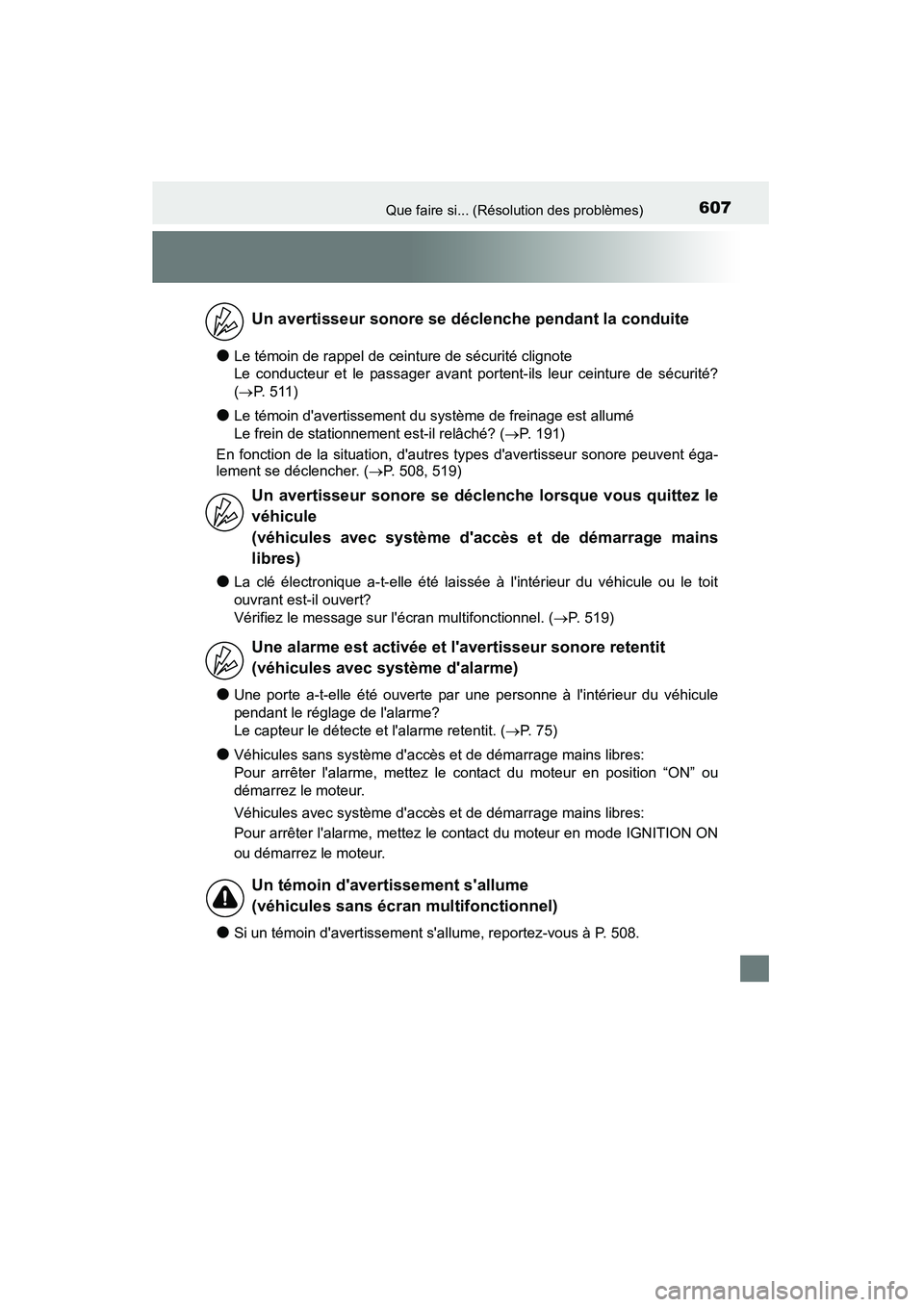 TOYOTA CAMRY 2015 Manuel du propriétaire (in French) 607Que faire si... (Résolution des problèmes)
CAMRY_D (OM33A86D)
●Le témoin de rappel de ceinture de sécurité clignote
Le conducteur et le passager avant portent-ils leur ceinture de sécurit TOYOTA CAMRY 2015 Manuel du propriétaire (in French) 607Que faire si... (Résolution des problèmes)
CAMRY_D (OM33A86D)
●Le témoin de rappel de ceinture de sécurité clignote
Le conducteur et le passager avant portent-ils leur ceinture de sécurit