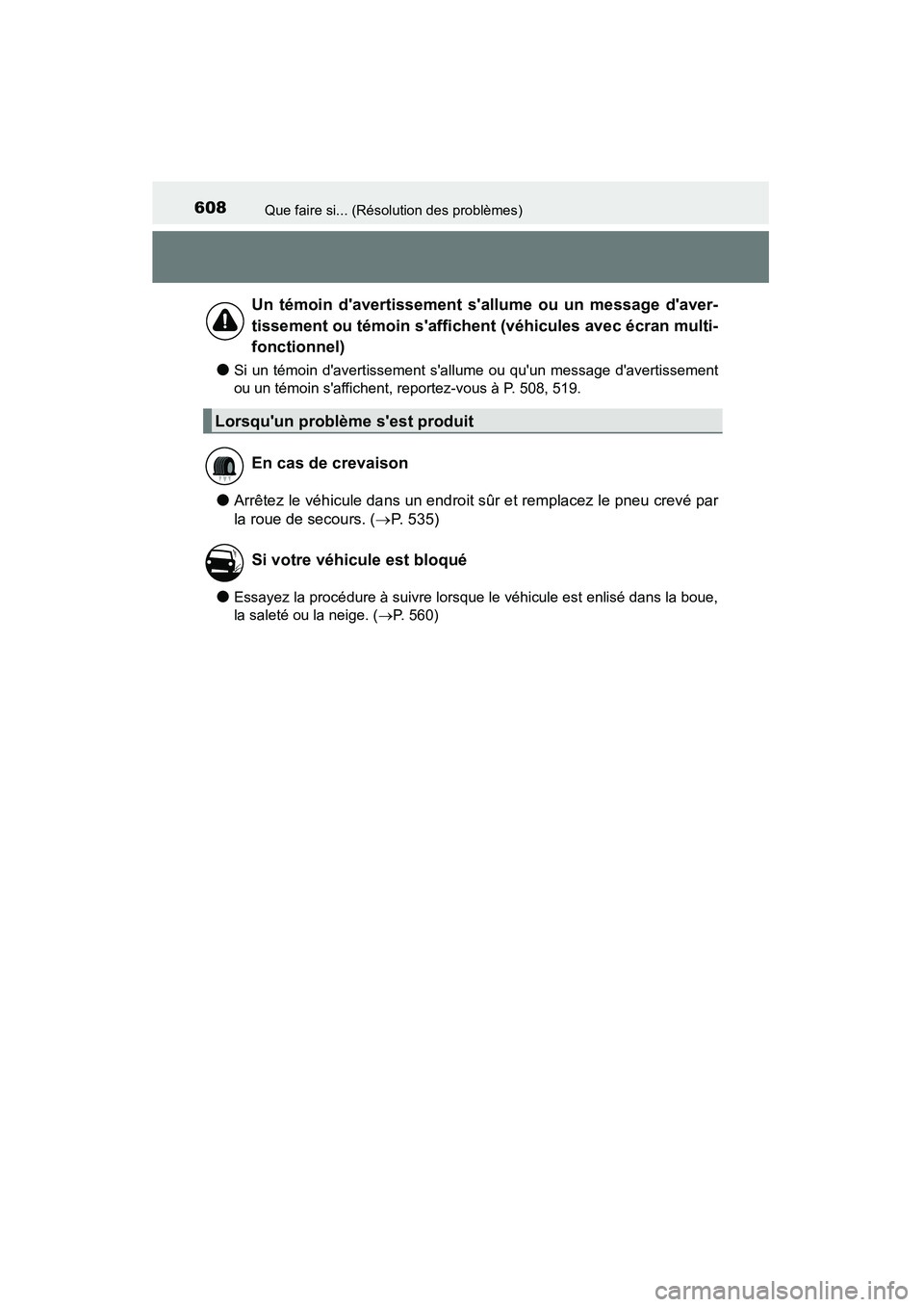 TOYOTA CAMRY 2015 Manuel du propriétaire (in French) 608Que faire si... (Résolution des problèmes)
CAMRY_D (OM33A86D)
●Si un témoin davertissement sallume ou quun message davertissement
ou un témoin saffichent, reportez-vous à P. 508, 519.
TOYOTA CAMRY 2015 Manuel du propriétaire (in French) 608Que faire si... (Résolution des problèmes)
CAMRY_D (OM33A86D)
●Si un témoin davertissement sallume ou quun message davertissement
ou un témoin saffichent, reportez-vous à P. 508, 519.