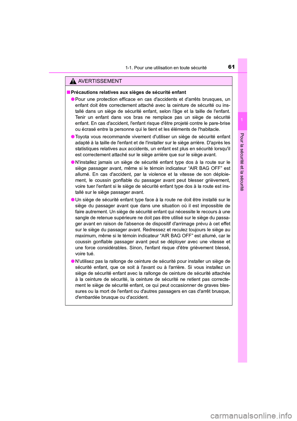 TOYOTA CAMRY 2015 Manuel du propriétaire (in French) 611-1. Pour une utilisation en toute sécurité
1
Pour la sécurité et la sécurité
CAMRY_D (OM33A86D)
AVERTISSEMENT
■Précautions relatives aux sièges de sécurité enfant
●Pour une protection TOYOTA CAMRY 2015 Manuel du propriétaire (in French) 611-1. Pour une utilisation en toute sécurité
1
Pour la sécurité et la sécurité
CAMRY_D (OM33A86D)
AVERTISSEMENT
■Précautions relatives aux sièges de sécurité enfant
●Pour une protection
