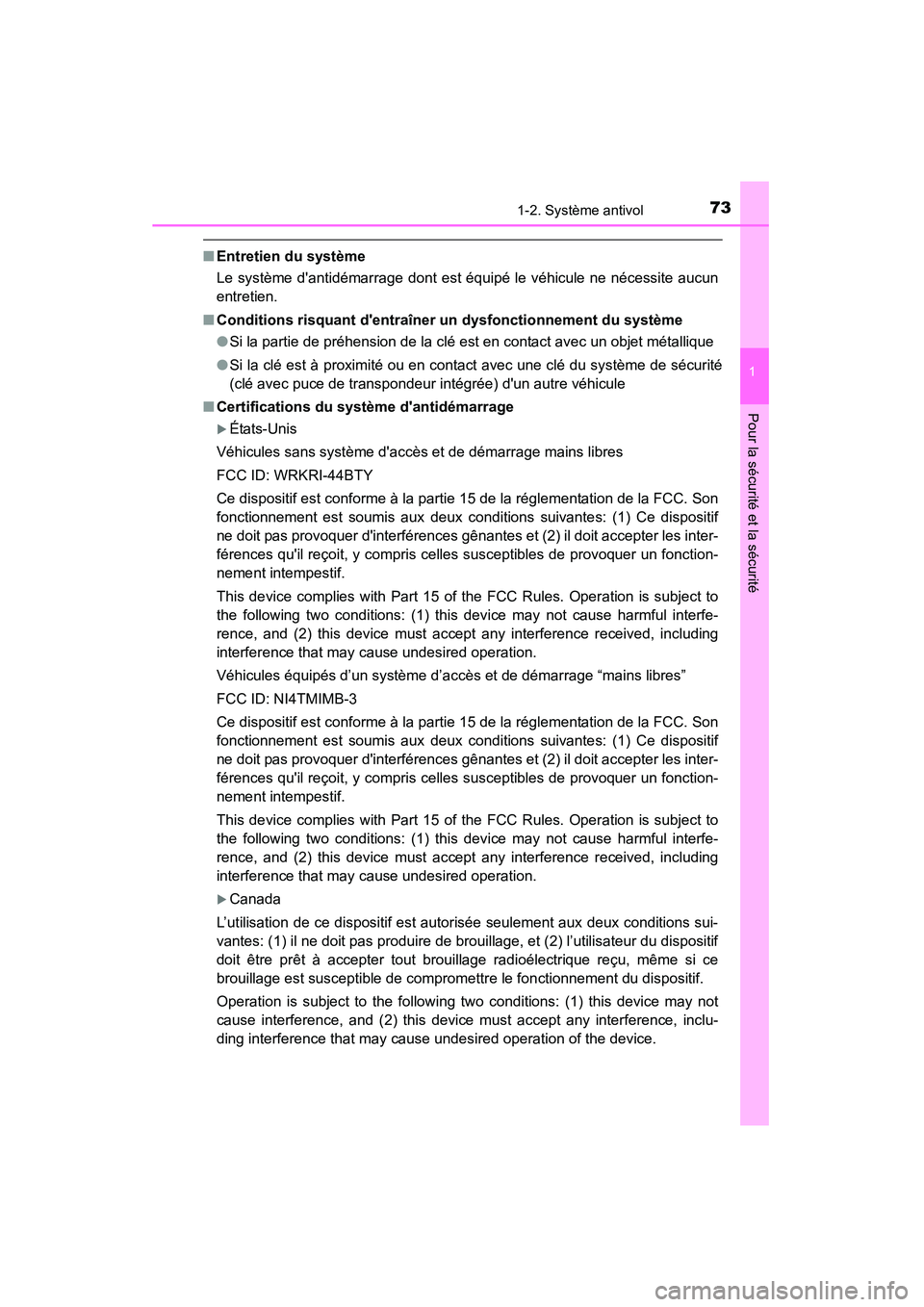TOYOTA CAMRY 2015 Manuel du propriétaire (in French) 731-2. Système antivol
1
Pour la sécurité et la sécurité
CAMRY_D (OM33A86D)
■Entretien du système
Le système dantidémarrage dont est équipé le véhicule ne nécessite aucun
entretien.
■ TOYOTA CAMRY 2015 Manuel du propriétaire (in French) 731-2. Système antivol
1
Pour la sécurité et la sécurité
CAMRY_D (OM33A86D)
■Entretien du système
Le système dantidémarrage dont est équipé le véhicule ne nécessite aucun
entretien.
■