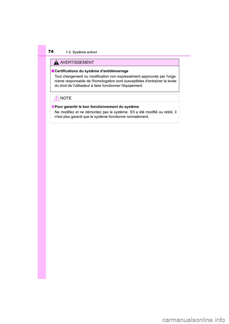 TOYOTA CAMRY 2015 Manuel du propriétaire (in French) 741-2. Système antivol
CAMRY_D (OM33A86D)
AVERTISSEMENT
■Certifications du système dantidémarrage
Tout changement ou modification non expressément approuvés par lorga-
nisme responsable de l TOYOTA CAMRY 2015 Manuel du propriétaire (in French) 741-2. Système antivol
CAMRY_D (OM33A86D)
AVERTISSEMENT
■Certifications du système dantidémarrage
Tout changement ou modification non expressément approuvés par lorga-
nisme responsable de l