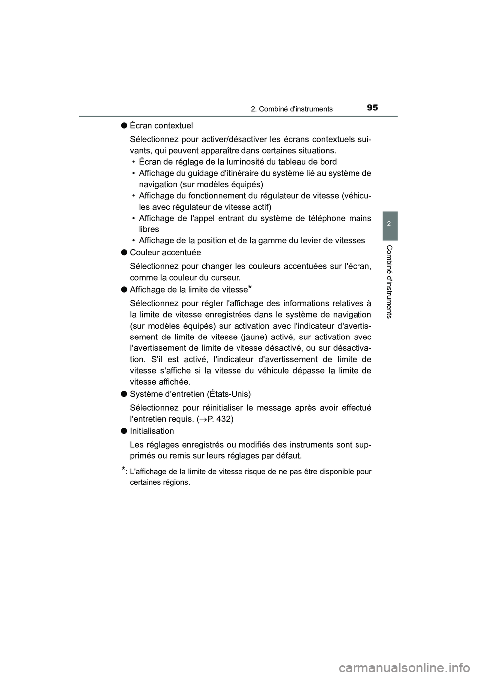 TOYOTA CAMRY 2015  Manuel du propriétaire (in French) 952. Combiné dinstruments
2
Combiné dinstruments
CAMRY_D (OM33A86D)
●Écran contextuel
Sélectionnez pour activer/désactiver les écrans contextuels sui-
vants, qui peuvent apparaître dans cer