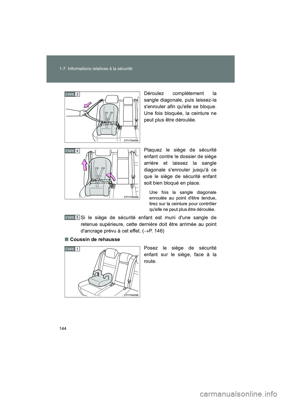 TOYOTA CAMRY 2012 Manuel du propriétaire (in French) 144 1-7. Informations relatives à la sécurité
CAMRY_DDéroulez complètement la
sangle diagonale, puis laissez-la
senrouler afin quelle se bloque.
Une fois bloquée, la ceinture ne
peut plus êtr TOYOTA CAMRY 2012 Manuel du propriétaire (in French) 144 1-7. Informations relatives à la sécurité
CAMRY_DDéroulez complètement la
sangle diagonale, puis laissez-la
senrouler afin quelle se bloque.
Une fois bloquée, la ceinture ne
peut plus êtr