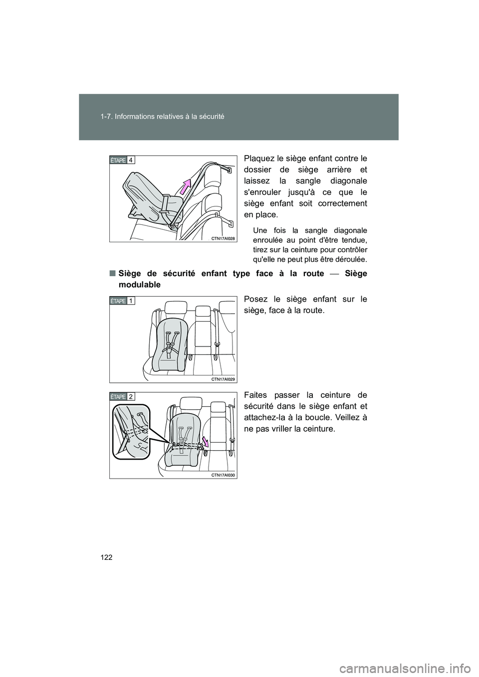TOYOTA CAMRY 2008 Manuel du propriétaire (in French) 122 1-7. Informations relatives à la sécurité
CAMRY_D_(L/O_0707)Plaquez le siège enfant contre le
dossier de siège arrière et
laissez la sangle diagonale
senrouler jusquà ce que le
siège enf TOYOTA CAMRY 2008 Manuel du propriétaire (in French) 122 1-7. Informations relatives à la sécurité
CAMRY_D_(L/O_0707)Plaquez le siège enfant contre le
dossier de siège arrière et
laissez la sangle diagonale
senrouler jusquà ce que le
siège enf