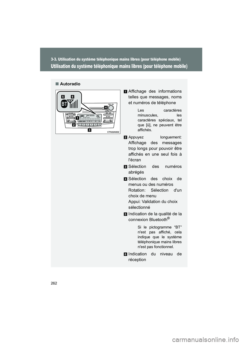 TOYOTA CAMRY 2008 Manuel du propriétaire (in French) 262
3-3. Utilisation du système téléphonique mains libres (pour téléphone mobile)
CAMRY_D_(L/O_0707)
Utilisation du système téléphonique mains libres (pour téléphone mobile)
■AutoradioAffi TOYOTA CAMRY 2008 Manuel du propriétaire (in French) 262
3-3. Utilisation du système téléphonique mains libres (pour téléphone mobile)
CAMRY_D_(L/O_0707)
Utilisation du système téléphonique mains libres (pour téléphone mobile)
■AutoradioAffi