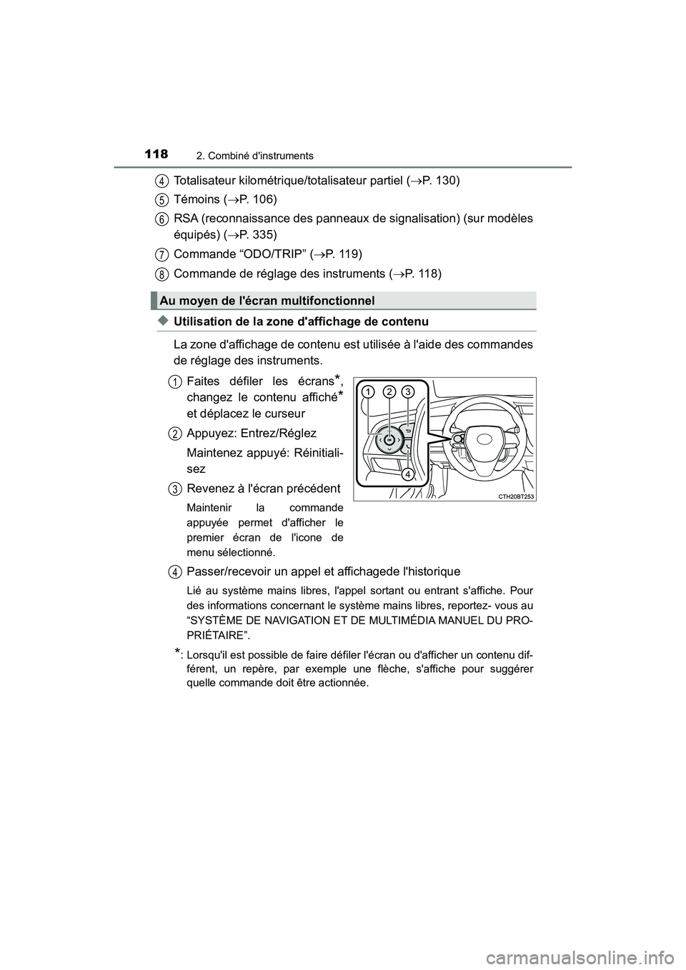 TOYOTA CAMRY HYBRID 2021 Manuel du propriétaire (in French) 1182. Combiné dinstruments
CAMRY_HV_D
Totalisateur kilométrique/totalisateur partiel (P. 130)
Témoins ( P. 106)
RSA (reconnaissance des panneaux de signalisation) (sur modèles
équipés) ( TOYOTA CAMRY HYBRID 2021 Manuel du propriétaire (in French) 1182. Combiné dinstruments
CAMRY_HV_D
Totalisateur kilométrique/totalisateur partiel (P. 130)
Témoins ( P. 106)
RSA (reconnaissance des panneaux de signalisation) (sur modèles
équipés) (