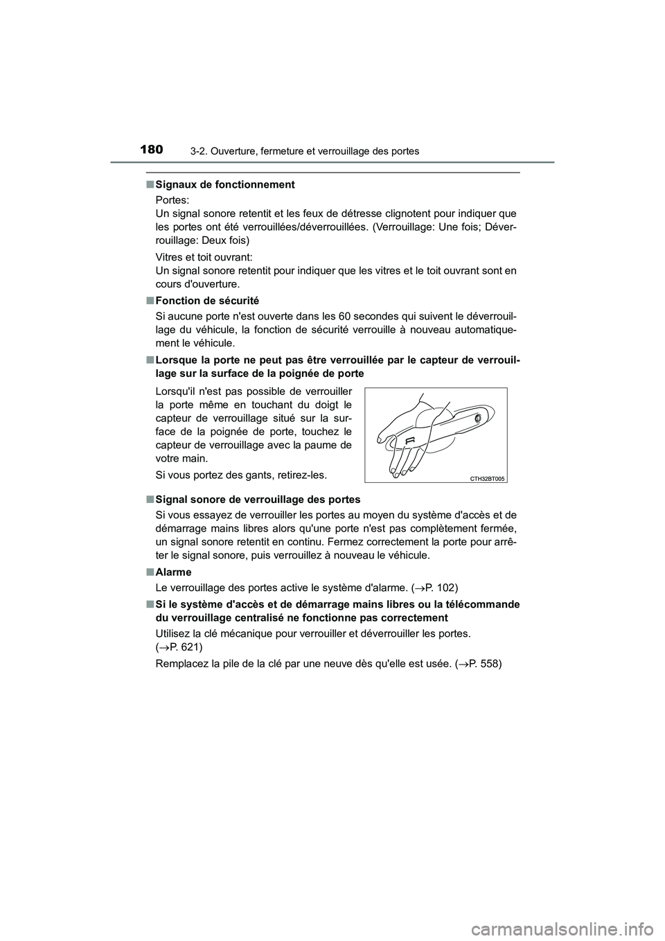 TOYOTA CAMRY HYBRID 2021 Manuel du propriétaire (in French) 1803-2. Ouverture, fermeture et verrouillage des portes
CAMRY_HV_D
■Signaux de fonctionnement
Portes:
Un signal sonore retentit et les feux de détresse clignotent pour indiquer que
les portes ont TOYOTA CAMRY HYBRID 2021 Manuel du propriétaire (in French) 1803-2. Ouverture, fermeture et verrouillage des portes
CAMRY_HV_D
■Signaux de fonctionnement
Portes:
Un signal sonore retentit et les feux de détresse clignotent pour indiquer que
les portes ont