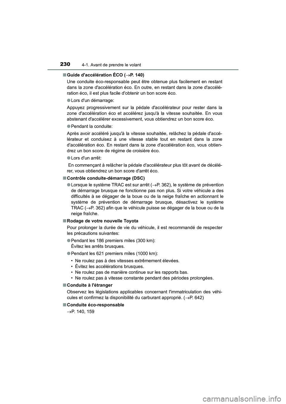 TOYOTA CAMRY HYBRID 2021 Manuel du propriétaire (in French) 2304-1. Avant de prendre le volant
CAMRY_HV_D■
Guide daccélération ÉCO ( P. 140)
Une conduite éco-responsable peut être obtenue plus facilement en restant
dans la zone daccélération éco TOYOTA CAMRY HYBRID 2021 Manuel du propriétaire (in French) 2304-1. Avant de prendre le volant
CAMRY_HV_D■
Guide daccélération ÉCO ( P. 140)
Une conduite éco-responsable peut être obtenue plus facilement en restant
dans la zone daccélération éco
