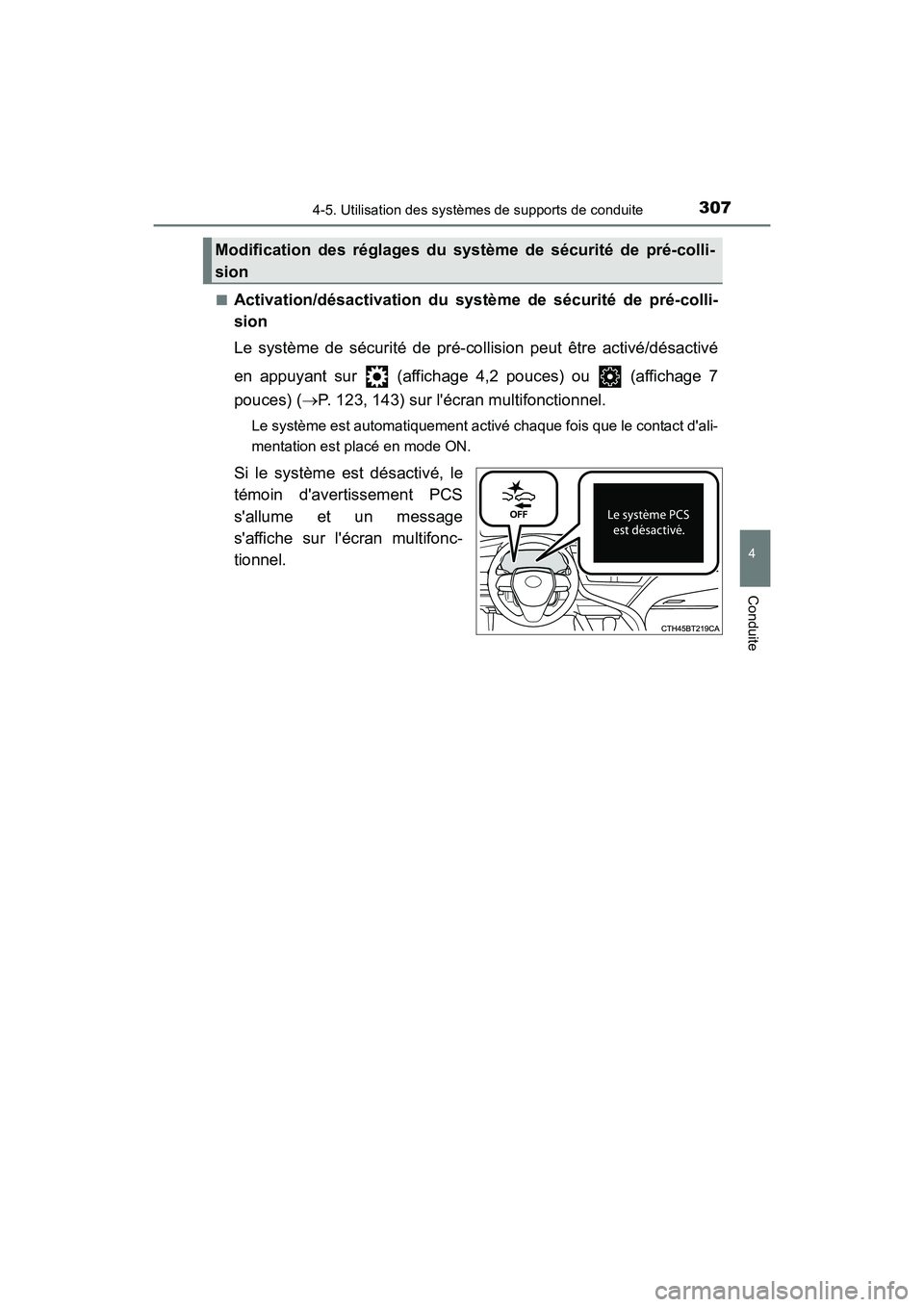 TOYOTA CAMRY HYBRID 2021 Manuel du propriétaire (in French) 3074-5. Utilisation des systèmes de supports de conduite
4
Conduite
CAMRY_HV_D■
Activation/désactivation du systèm
e de sécurité de pré-colli-
sion
Le système de sécurité de pré-co llision TOYOTA CAMRY HYBRID 2021 Manuel du propriétaire (in French) 3074-5. Utilisation des systèmes de supports de conduite
4
Conduite
CAMRY_HV_D■
Activation/désactivation du systèm
e de sécurité de pré-colli-
sion
Le système de sécurité de pré-co llision