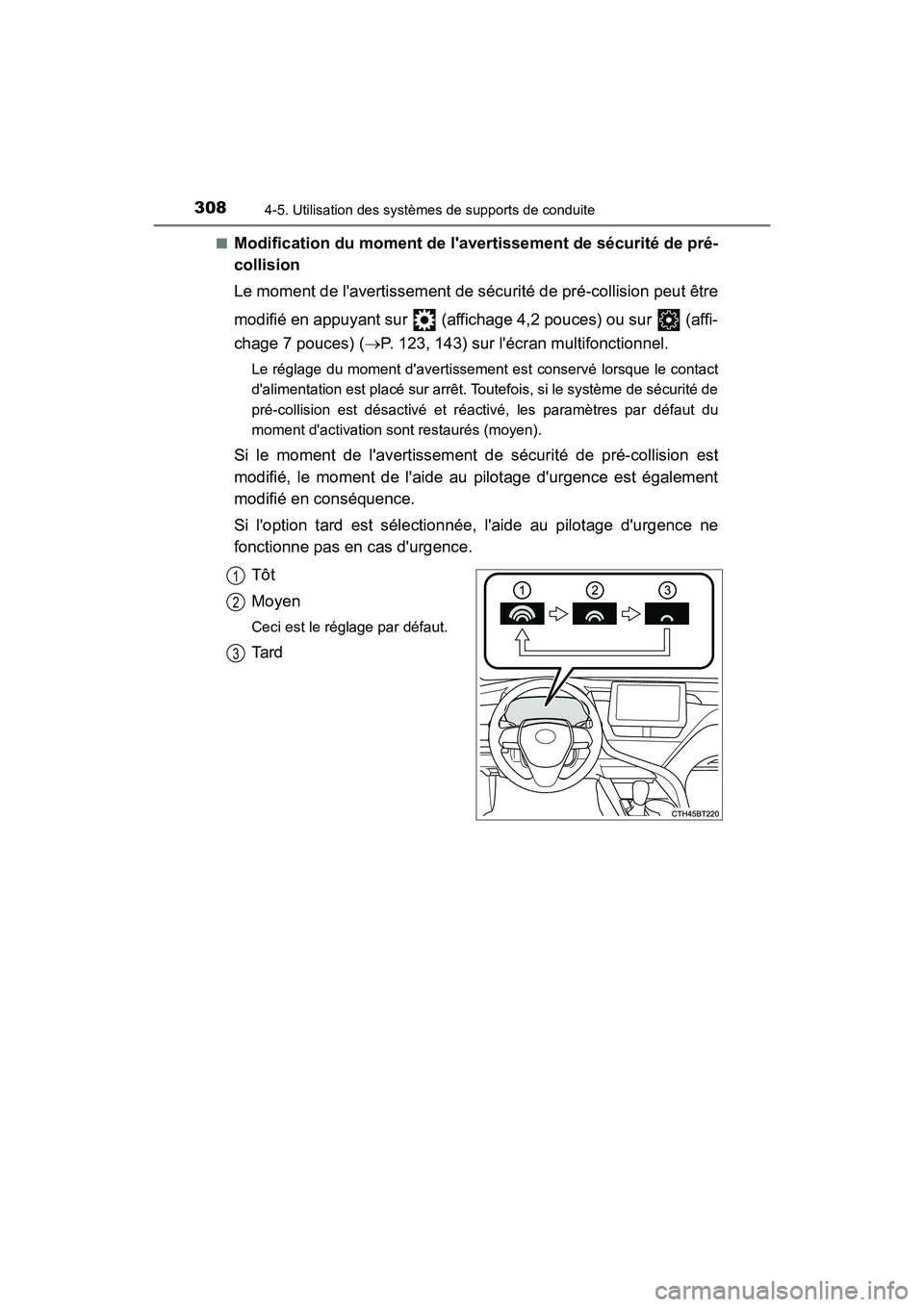 TOYOTA CAMRY HYBRID 2021 Manuel du propriétaire (in French) 3084-5. Utilisation des systèmes de supports de conduite
CAMRY_HV_D■
Modification du moment de lav
ertissement de sécurité de pré-
collision
Le moment de lavertissement de sécurité de pré-c TOYOTA CAMRY HYBRID 2021 Manuel du propriétaire (in French) 3084-5. Utilisation des systèmes de supports de conduite
CAMRY_HV_D■
Modification du moment de lav
ertissement de sécurité de pré-
collision
Le moment de lavertissement de sécurité de pré-c
