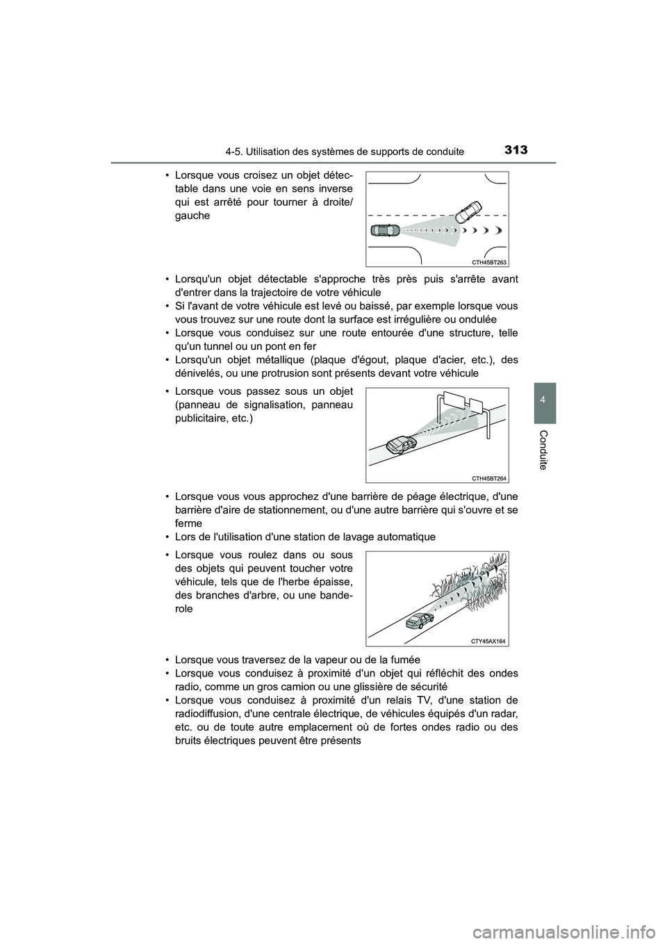 TOYOTA CAMRY HYBRID 2021 Manuel du propriétaire (in French) 3134-5. Utilisation des systèmes de supports de conduite
4
Conduite
CAMRY_HV_D• Lorsquun objet détectable sapproche très près puis sarrête avant
dentrer dans la trajectoire de votre véhicu TOYOTA CAMRY HYBRID 2021 Manuel du propriétaire (in French) 3134-5. Utilisation des systèmes de supports de conduite
4
Conduite
CAMRY_HV_D• Lorsquun objet détectable sapproche très près puis sarrête avant
dentrer dans la trajectoire de votre véhicu