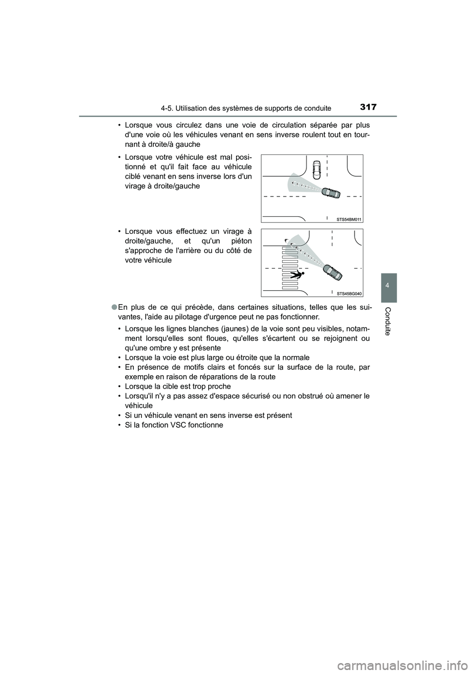 TOYOTA CAMRY HYBRID 2021 Manuel du propriétaire (in French) 3174-5. Utilisation des systèmes de supports de conduite
4
Conduite
CAMRY_HV_D• Lorsque vous circulez dans une voie de circulation séparée par plus
dune voie où les véhicules venant en sens in TOYOTA CAMRY HYBRID 2021 Manuel du propriétaire (in French) 3174-5. Utilisation des systèmes de supports de conduite
4
Conduite
CAMRY_HV_D• Lorsque vous circulez dans une voie de circulation séparée par plus
dune voie où les véhicules venant en sens in