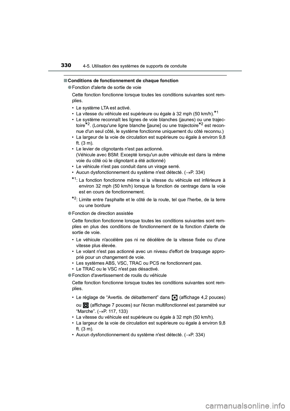 TOYOTA CAMRY HYBRID 2021 Manuel du propriétaire (in French) 3304-5. Utilisation des systèmes de supports de conduite
CAMRY_HV_D
■Conditions de fonctionnement de chaque fonction
●Fonction dalerte de sortie de voie
Cette fonction fonctionne lorsque toutes TOYOTA CAMRY HYBRID 2021 Manuel du propriétaire (in French) 3304-5. Utilisation des systèmes de supports de conduite
CAMRY_HV_D
■Conditions de fonctionnement de chaque fonction
●Fonction dalerte de sortie de voie
Cette fonction fonctionne lorsque toutes